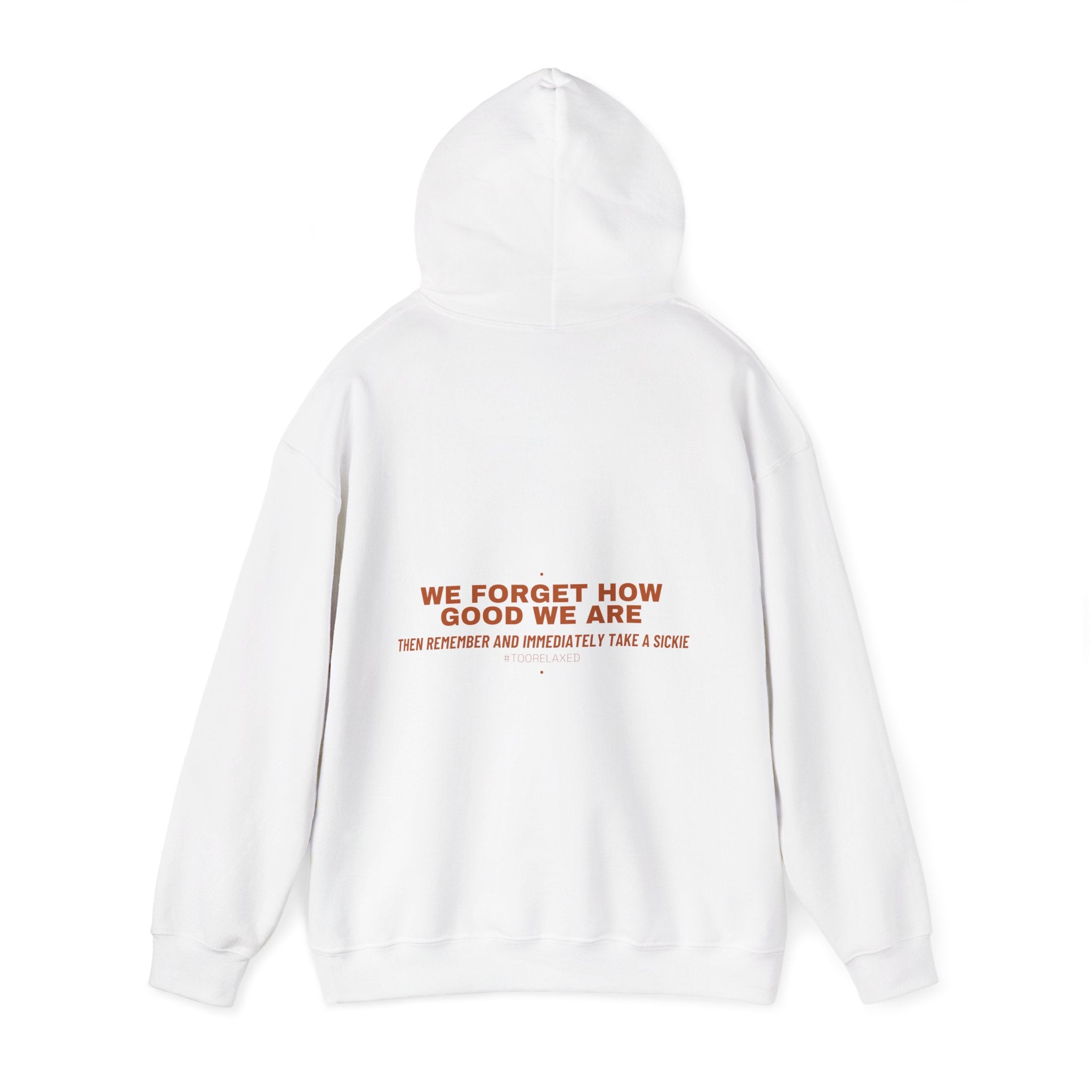 We Forget How Good We Are — Funny Hoodie (Back Print)