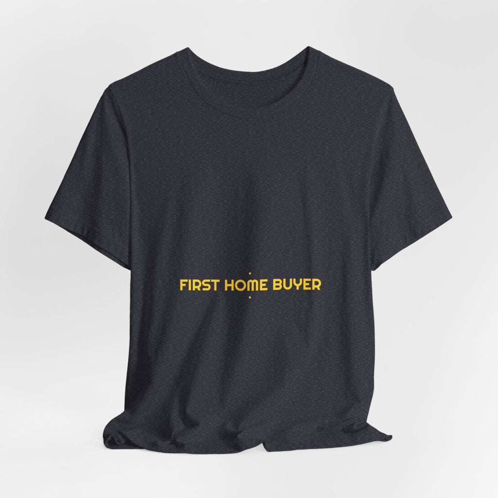 First Home Buyer - Trendy Teez Funny Tee mockup