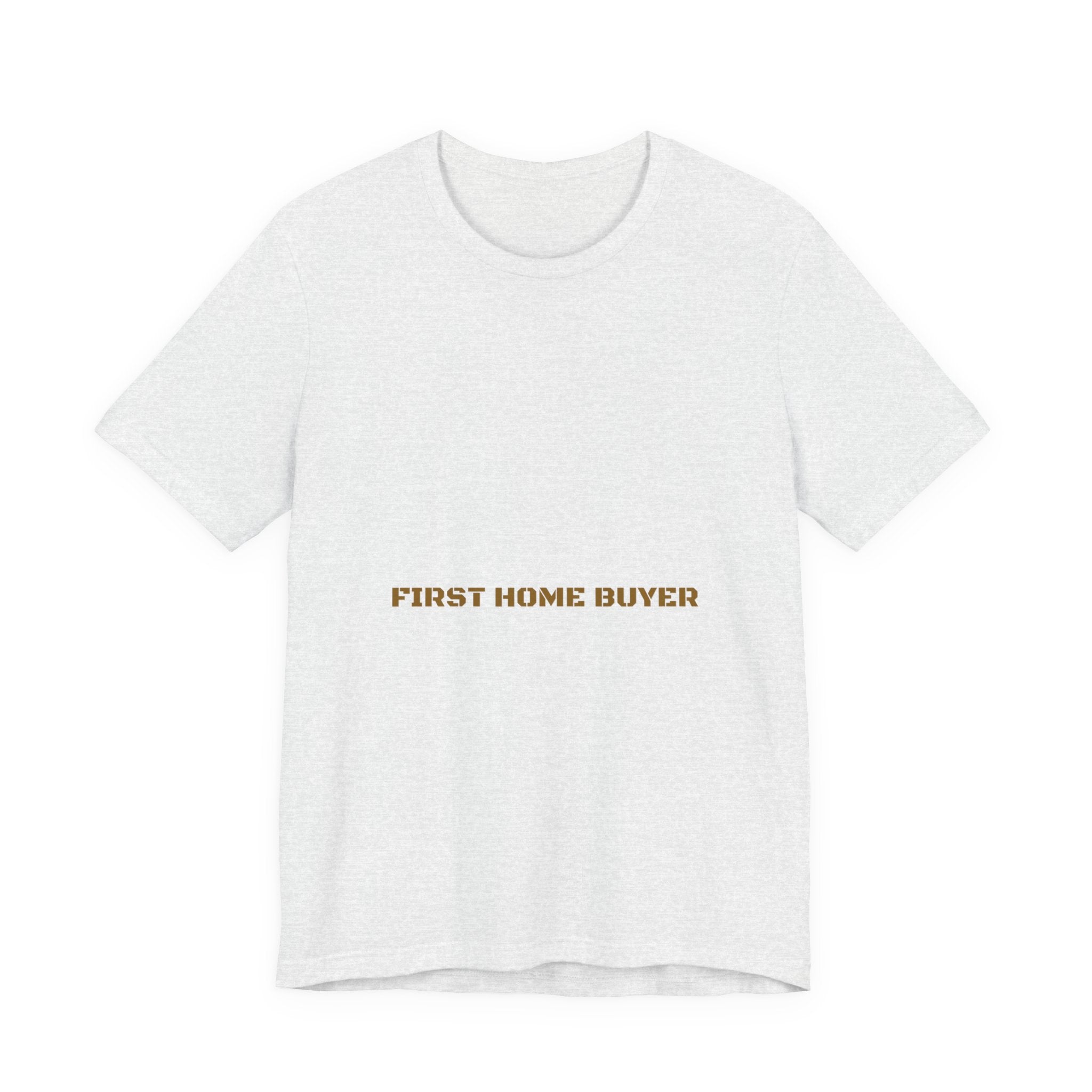 First Home Buyer - Trendy Teez Funny Tee mockup