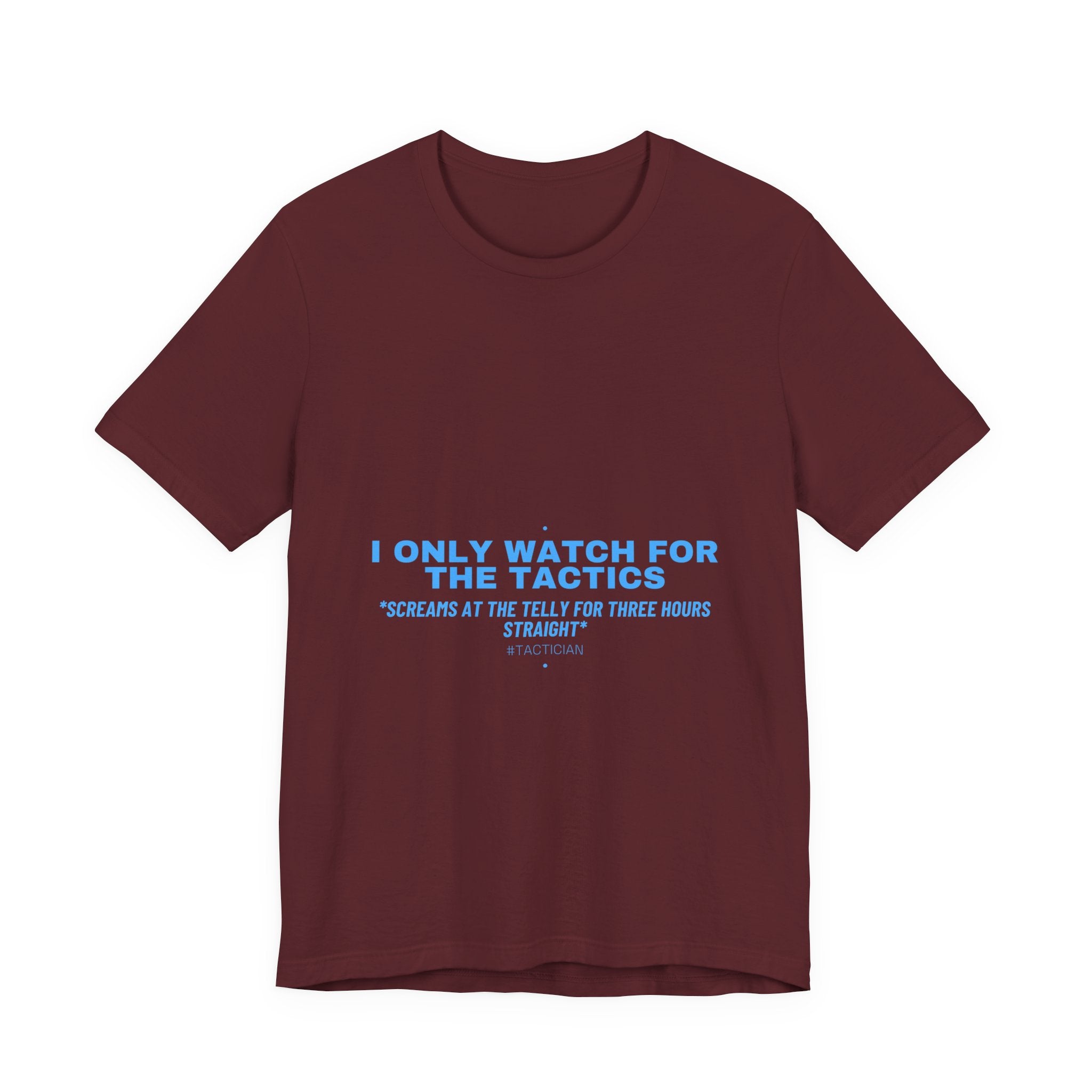 I Only Watch For The Tactics - Trendy Teez Funny Tee mockup