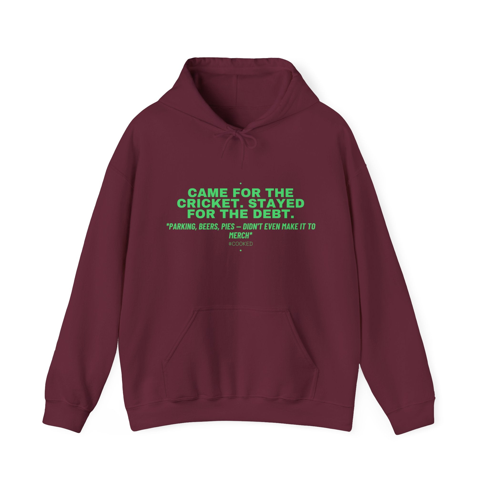 Came For The Cricket. Stayed For The Debt. - Trendy Teez Funny Hoodie mockup