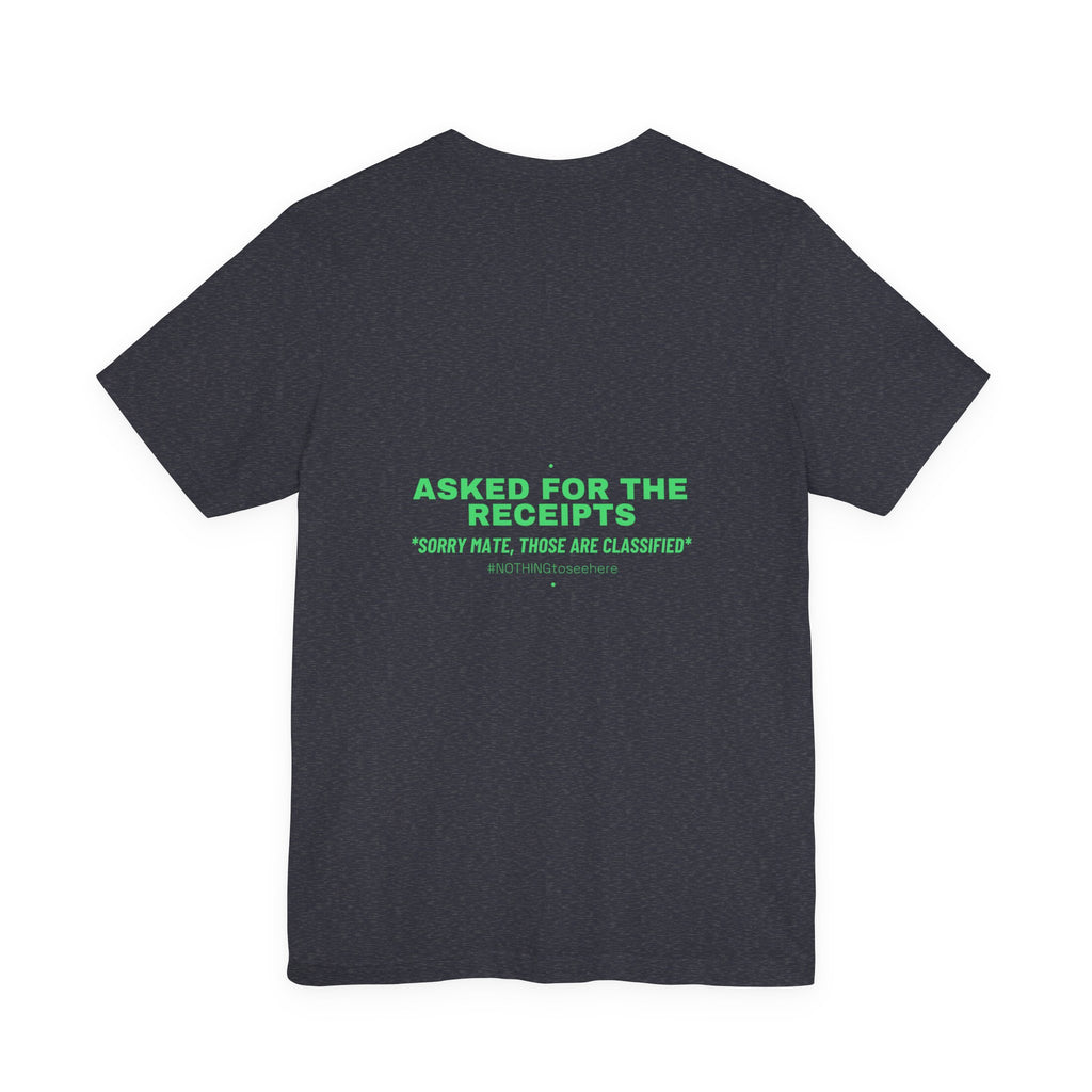 Asked For The Receipts - Trendy Teez Funny Tee (Back Print) mockup