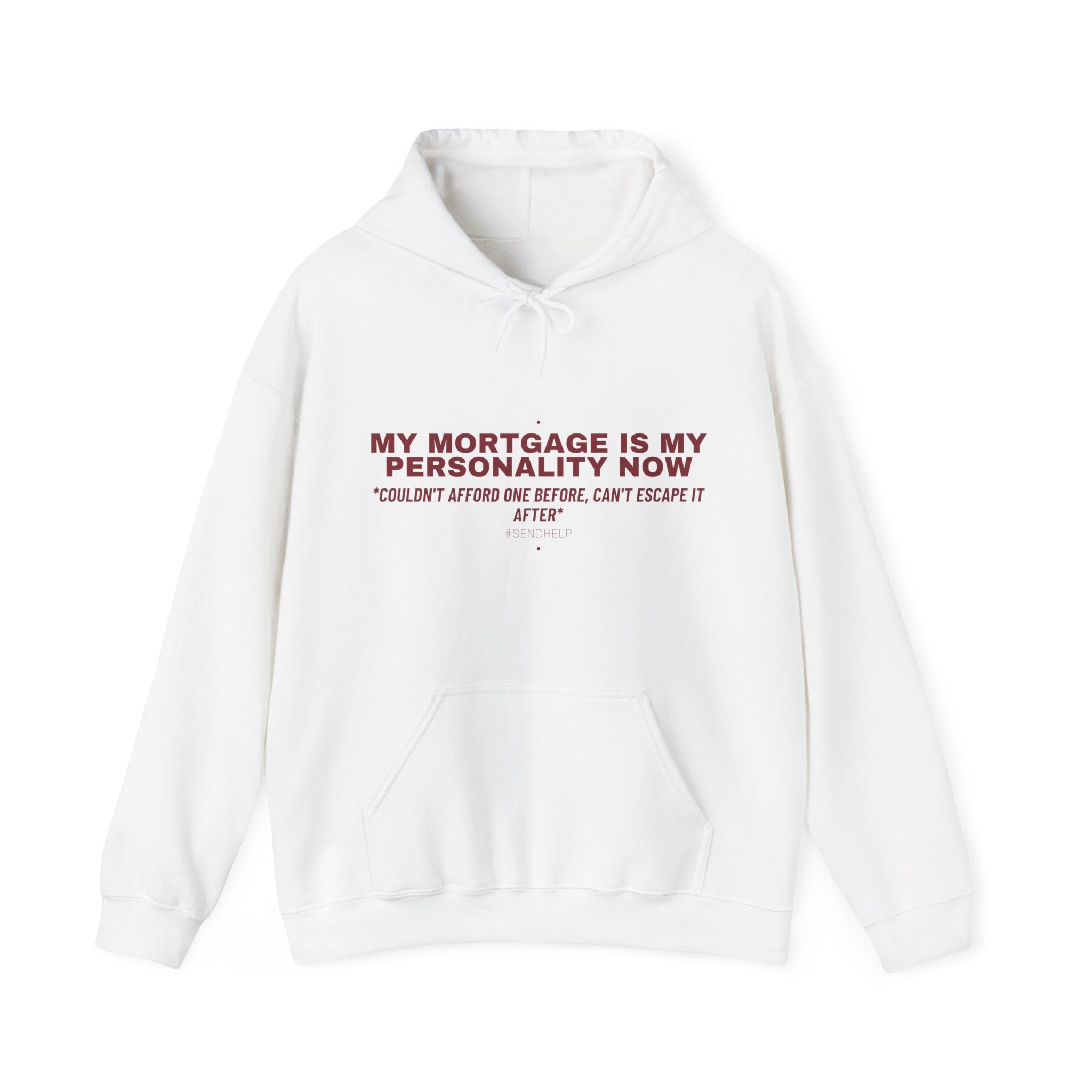 My Mortgage Is My Personality Now - Trendy Teez Funny Hoodie mockup