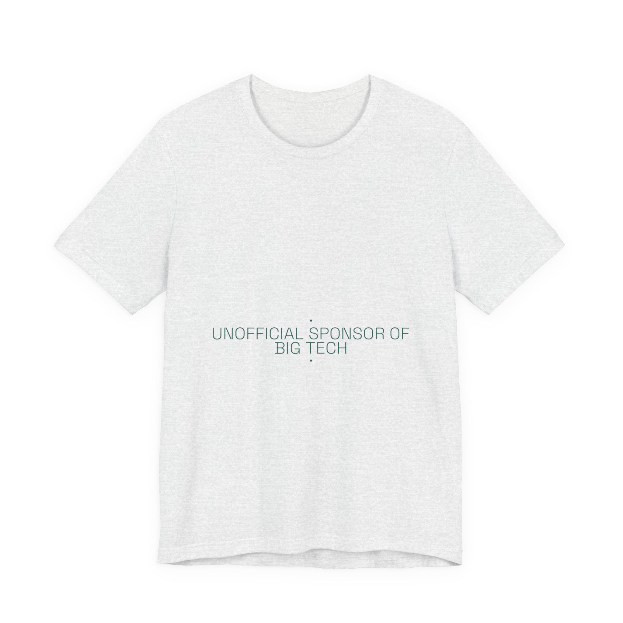 Unofficial Sponsor Of Big Tech - Trendy Teez Funny Tee mockup