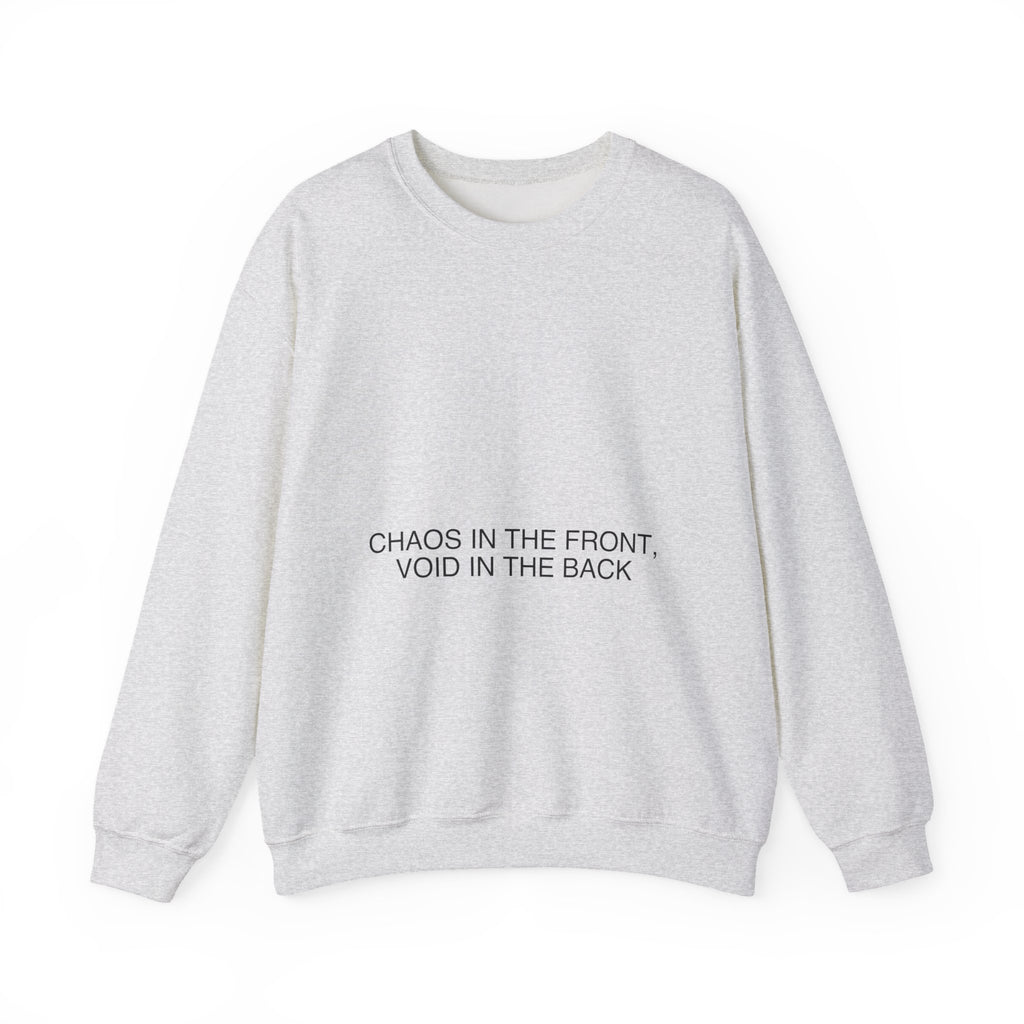 Chaos In The Front, Void In The Back — Funny Crewneck