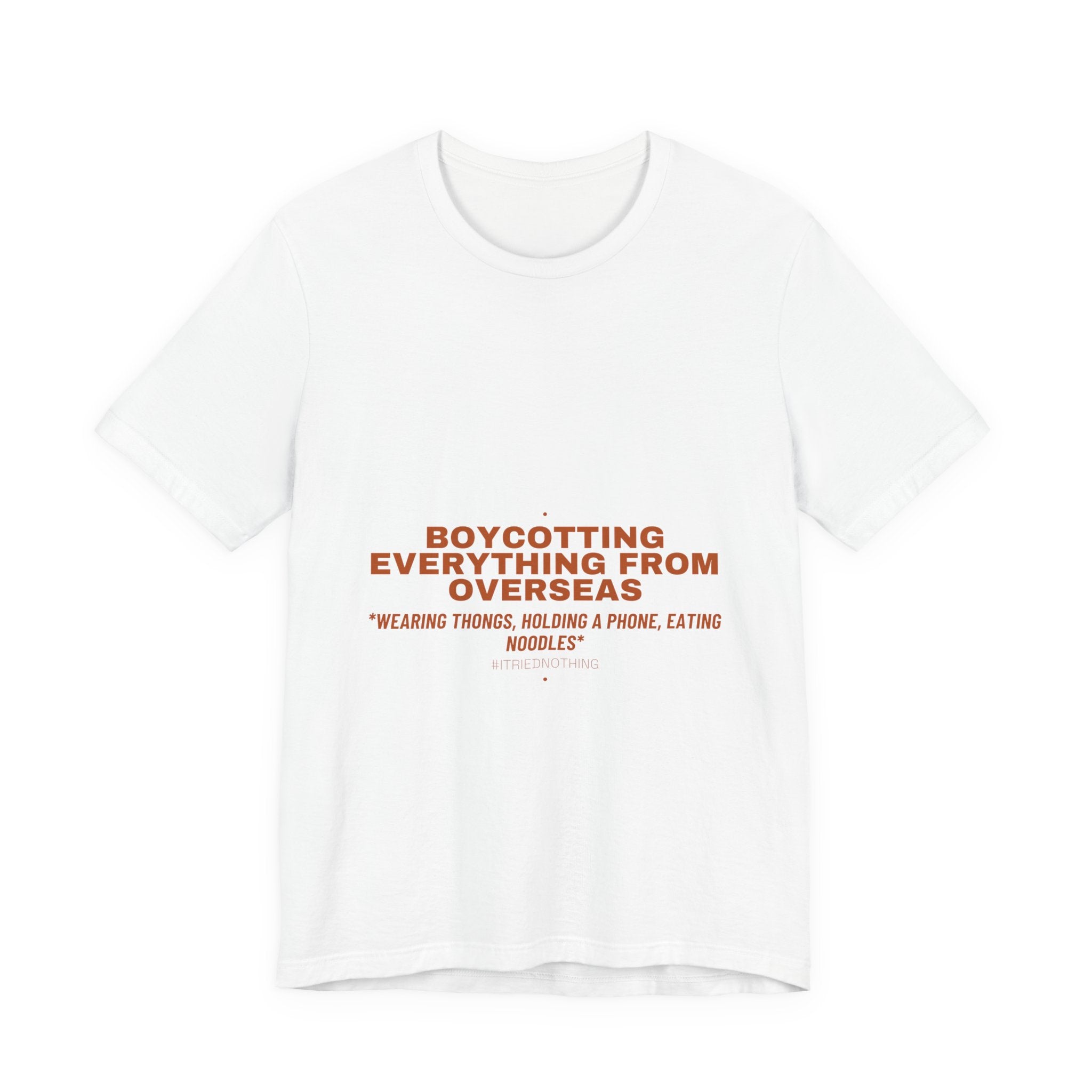 Boycotting Everything From Overseas - Trendy Teez Funny Tee mockup