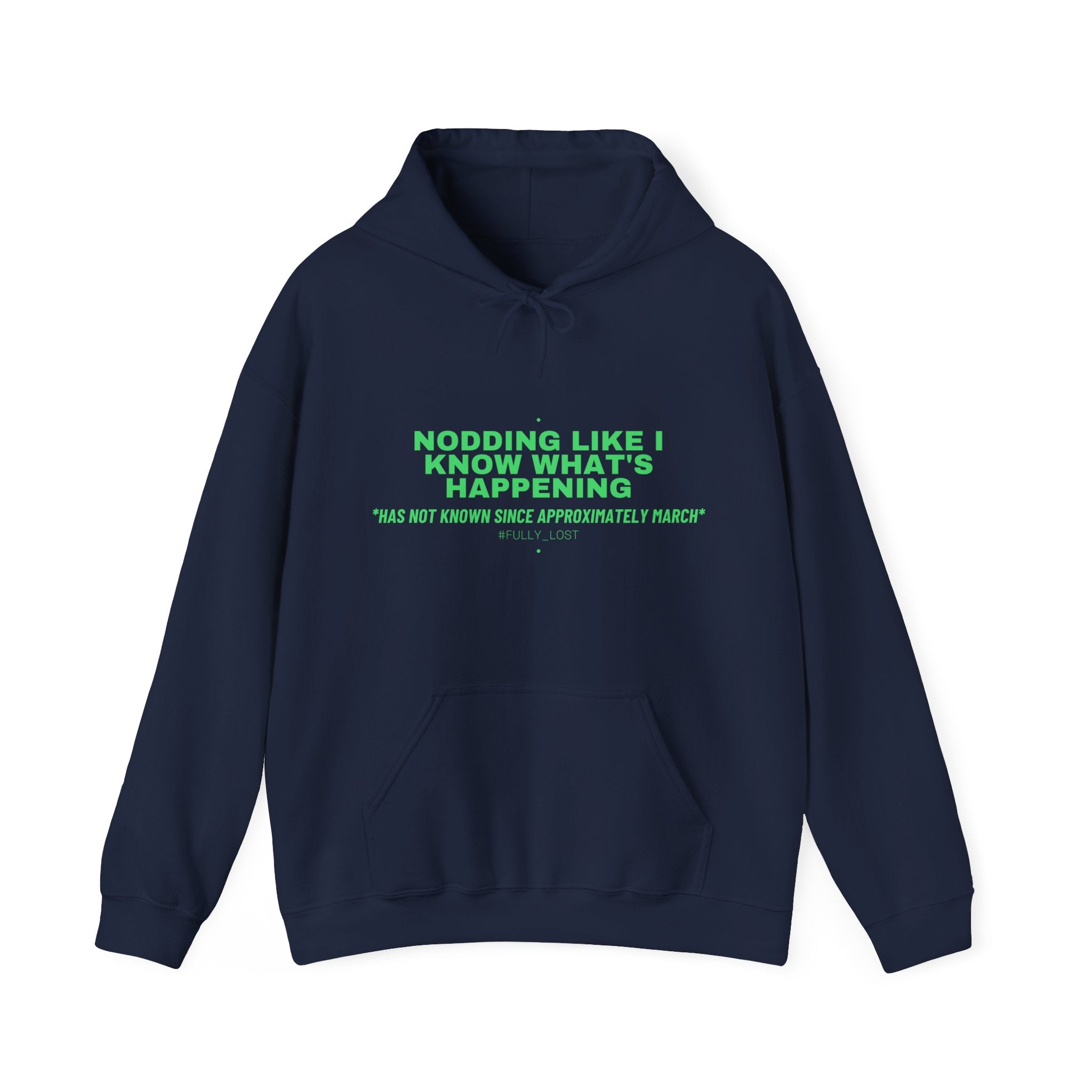 Nodding Like I Know What'S Happening - Trendy Teez Funny Hoodie mockup
