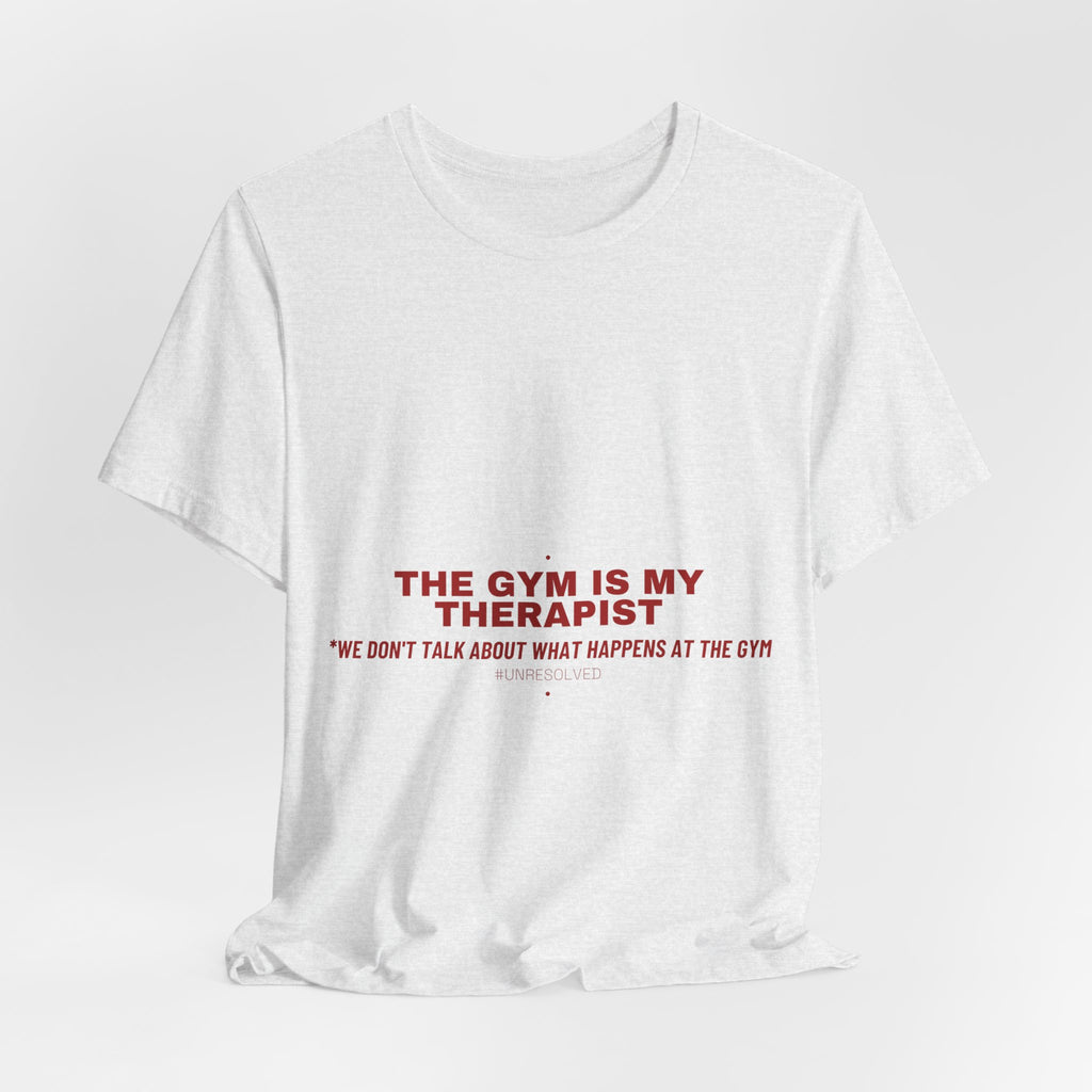 The Gym Is My Therapist - Trendy Teez Funny Tee mockup