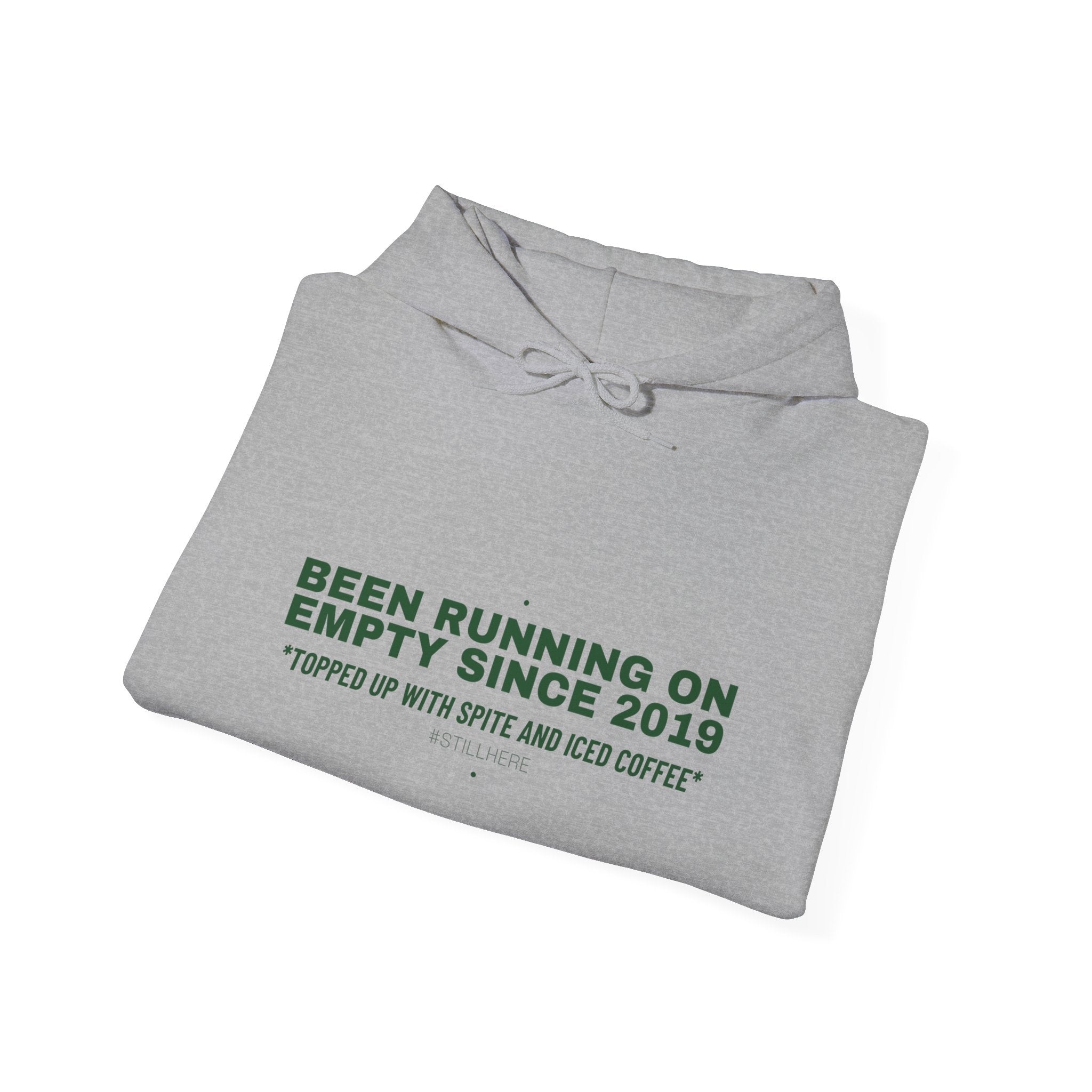 Been Running On Empty Since 2019 - Trendy Teez Funny Hoodie mockup