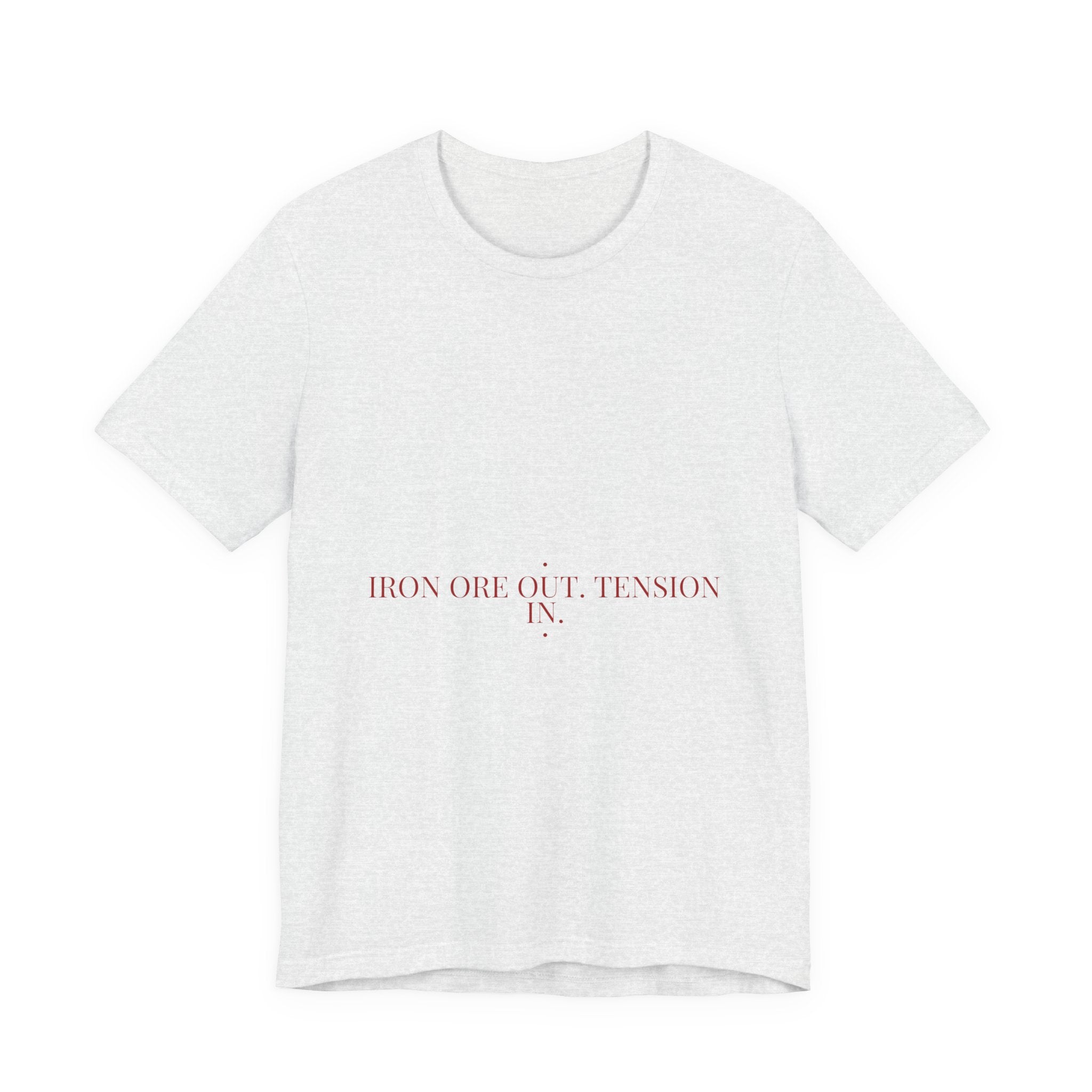 Iron Ore Out. Tension In. - Trendy Teez Funny Tee mockup