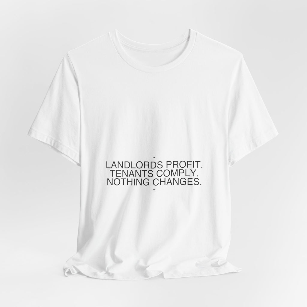 Landlords Profit. Tenants Comply. Nothing Changes. - Trendy Teez Funny Tee mockup