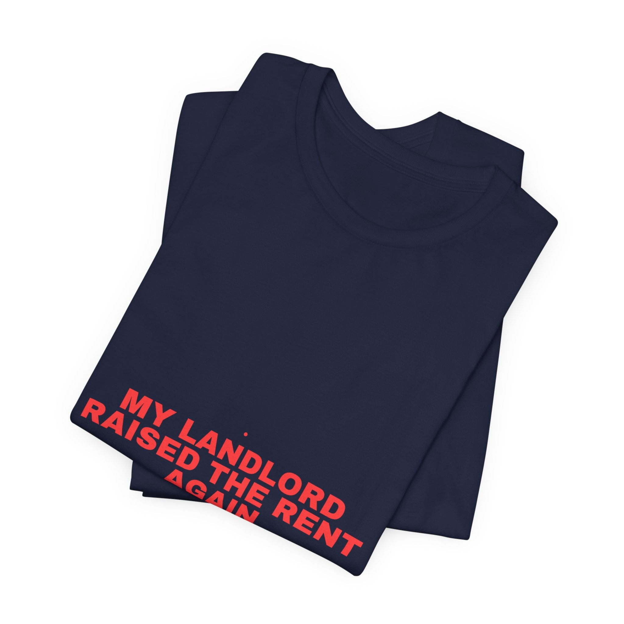 My Landlord Raised The Rent Again - Trendy Teez Funny Tee mockup