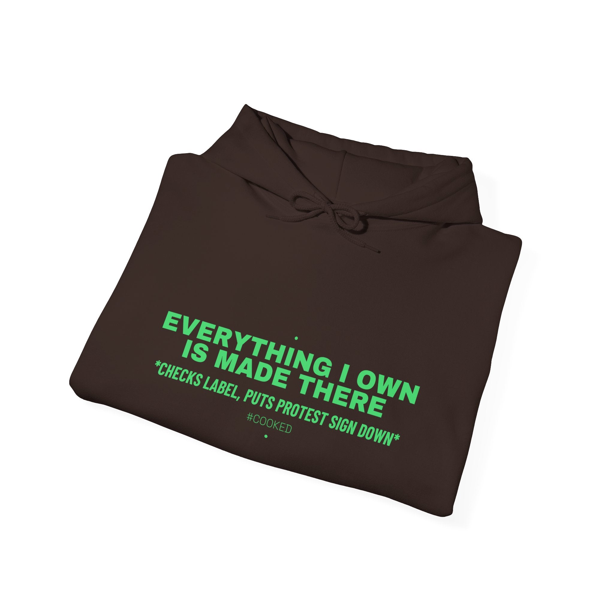 Everything I Own Is Made There - Trendy Teez Funny Hoodie mockup