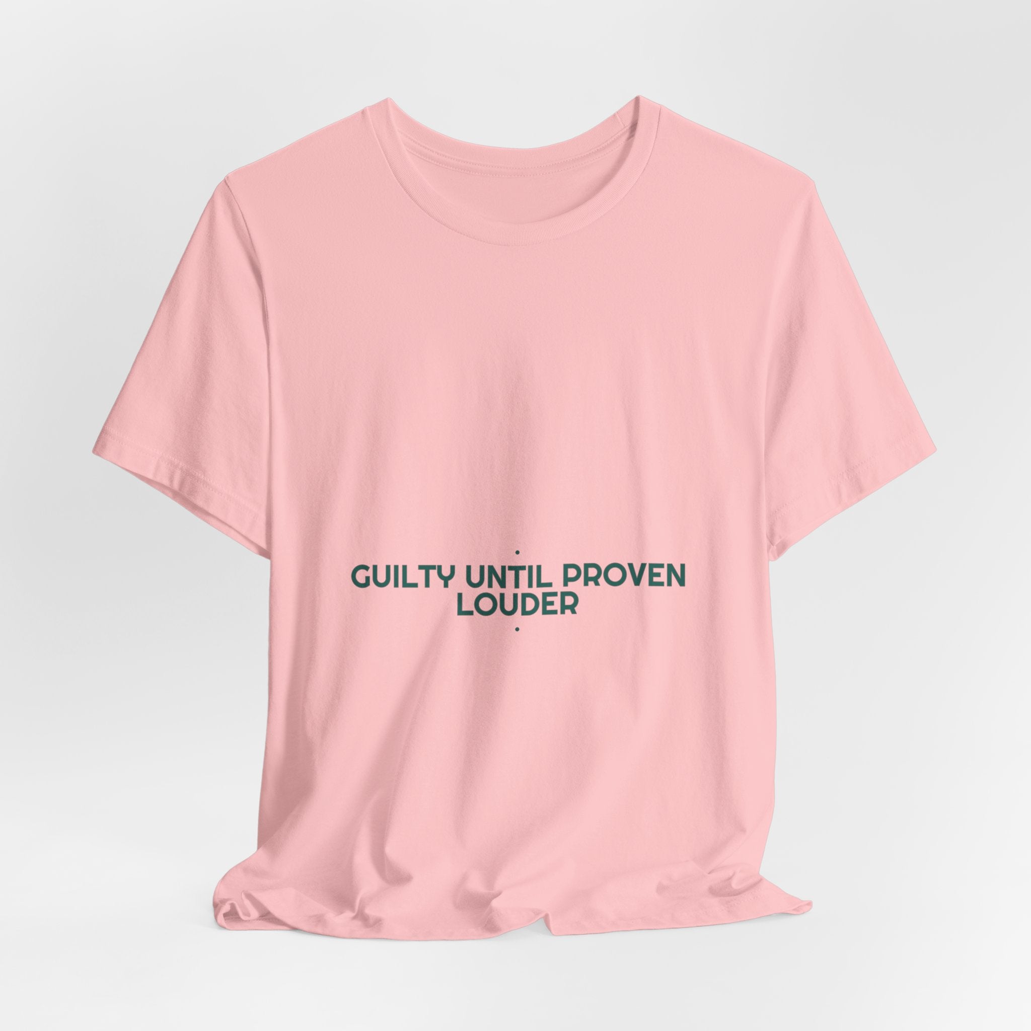 Guilty Until Proven Louder - Trendy Teez Funny Tee mockup