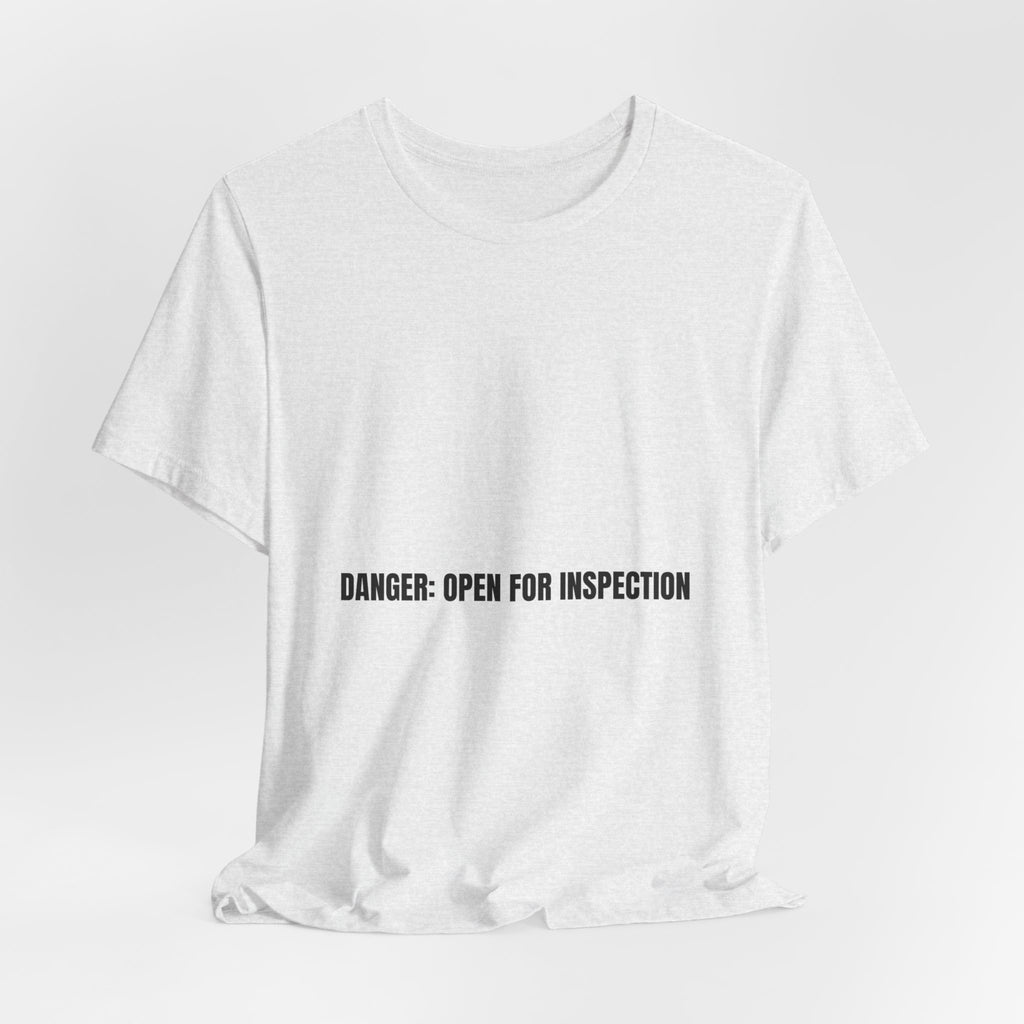 Danger: Open For Inspection - Trendy Teez Funny Tee mockup