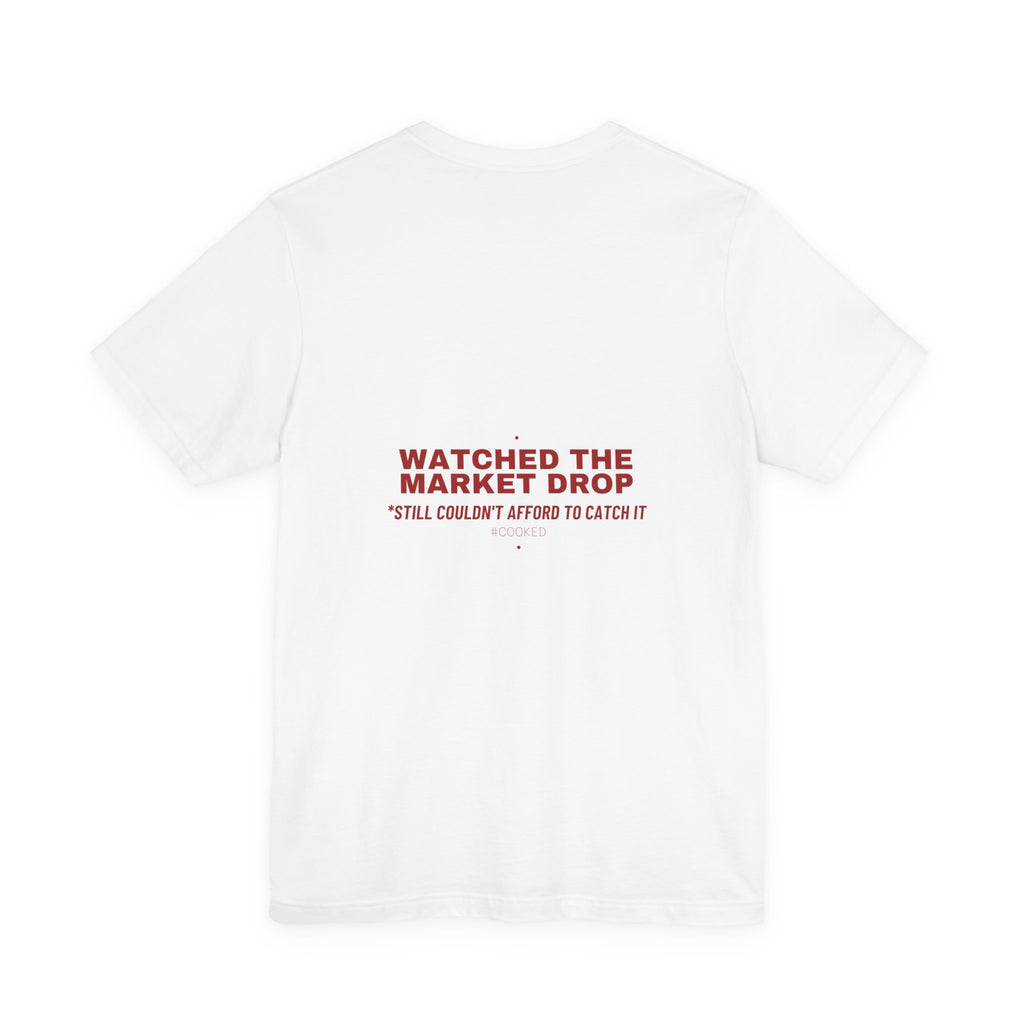 Watched The Market Drop - Trendy Teez Funny Tee (Back Print) mockup
