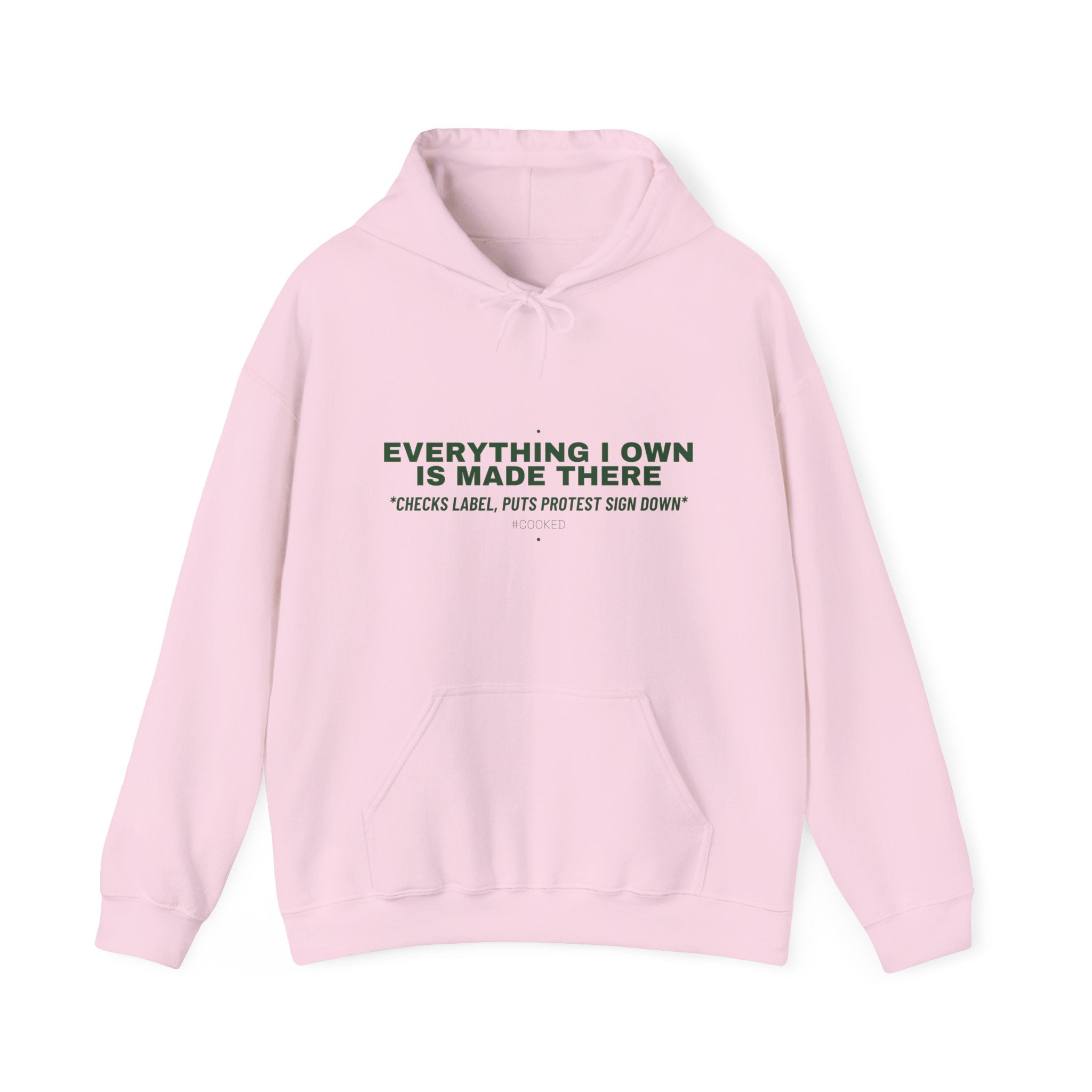 Everything I Own Is Made There - Trendy Teez Funny Hoodie mockup