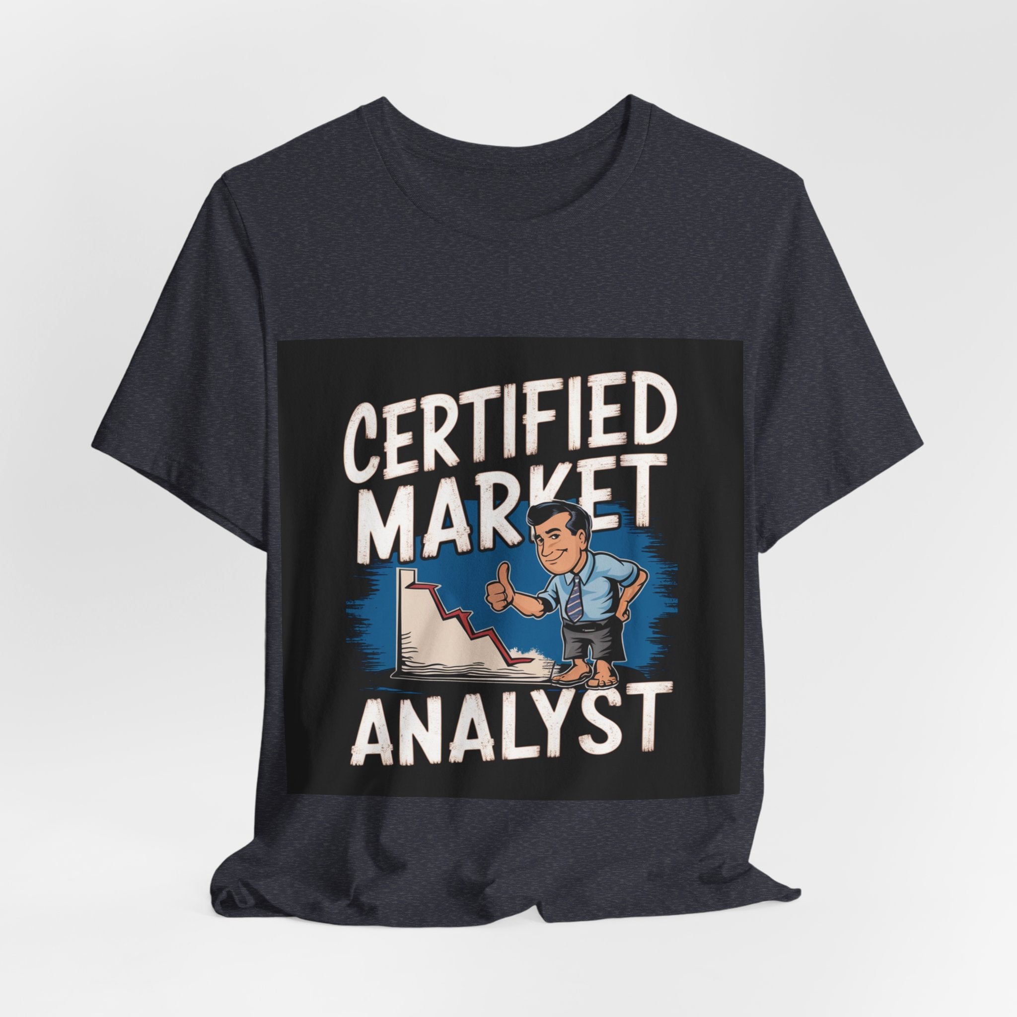Certified Market Analyst - Trendy Teez Funny Tee mockup