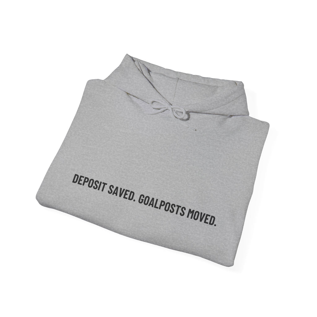 Deposit Saved. Goalposts Moved. - Trendy Teez Funny Hoodie mockup