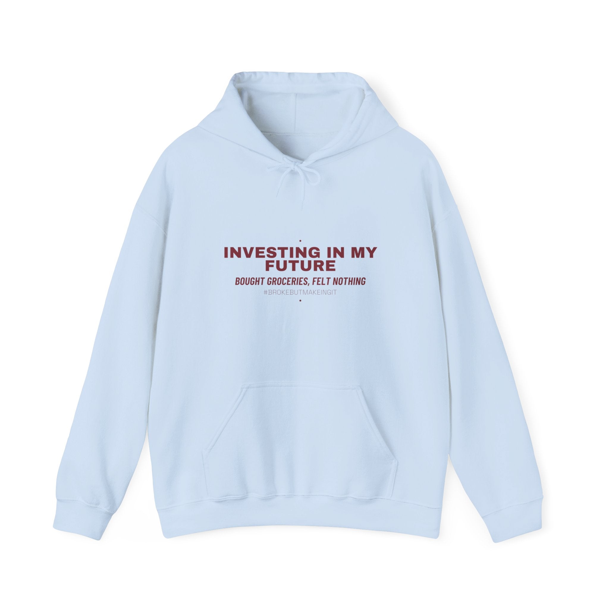 Investing In My Future - Trendy Teez Funny Hoodie mockup