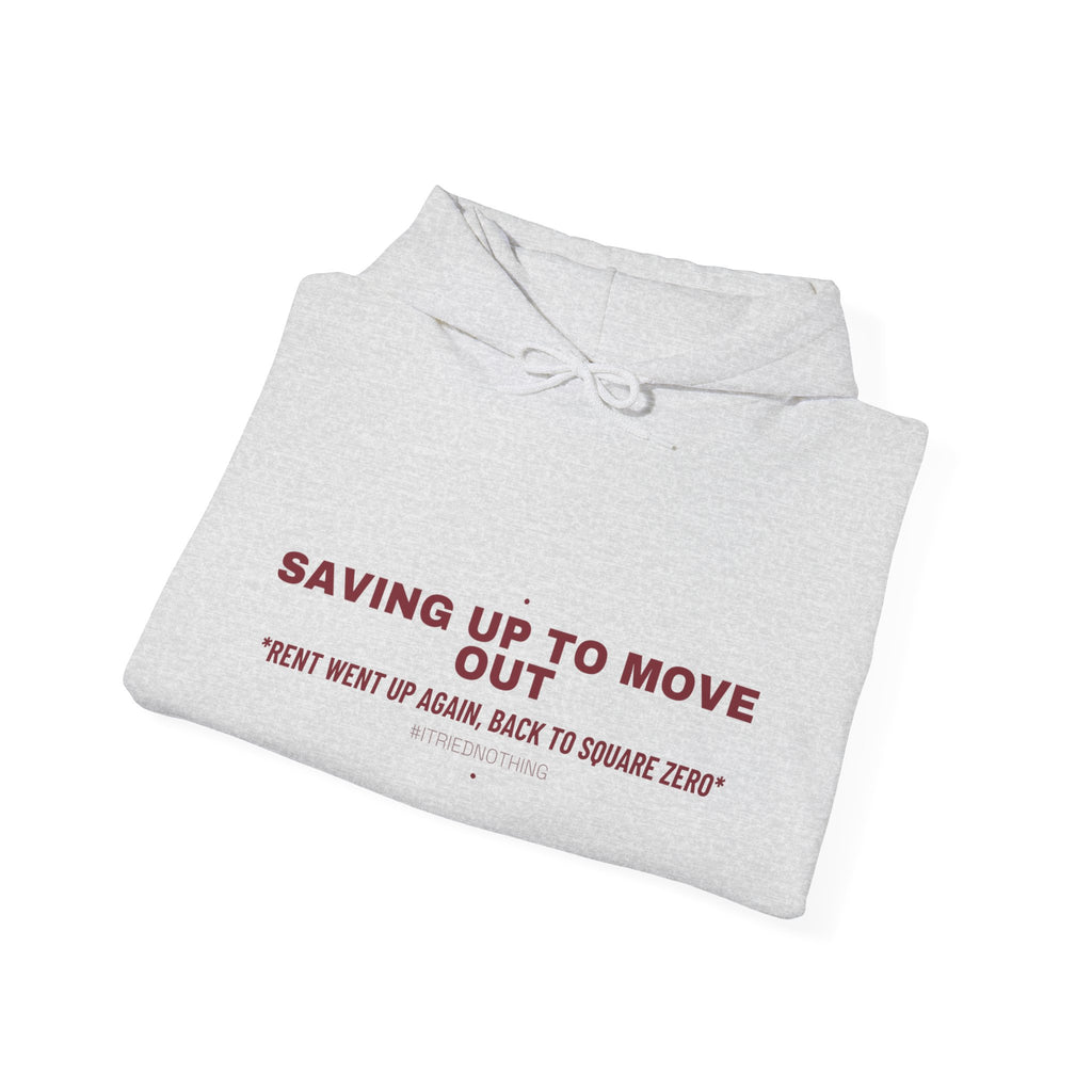 Saving Up To Move Out - Trendy Teez Funny Hoodie mockup