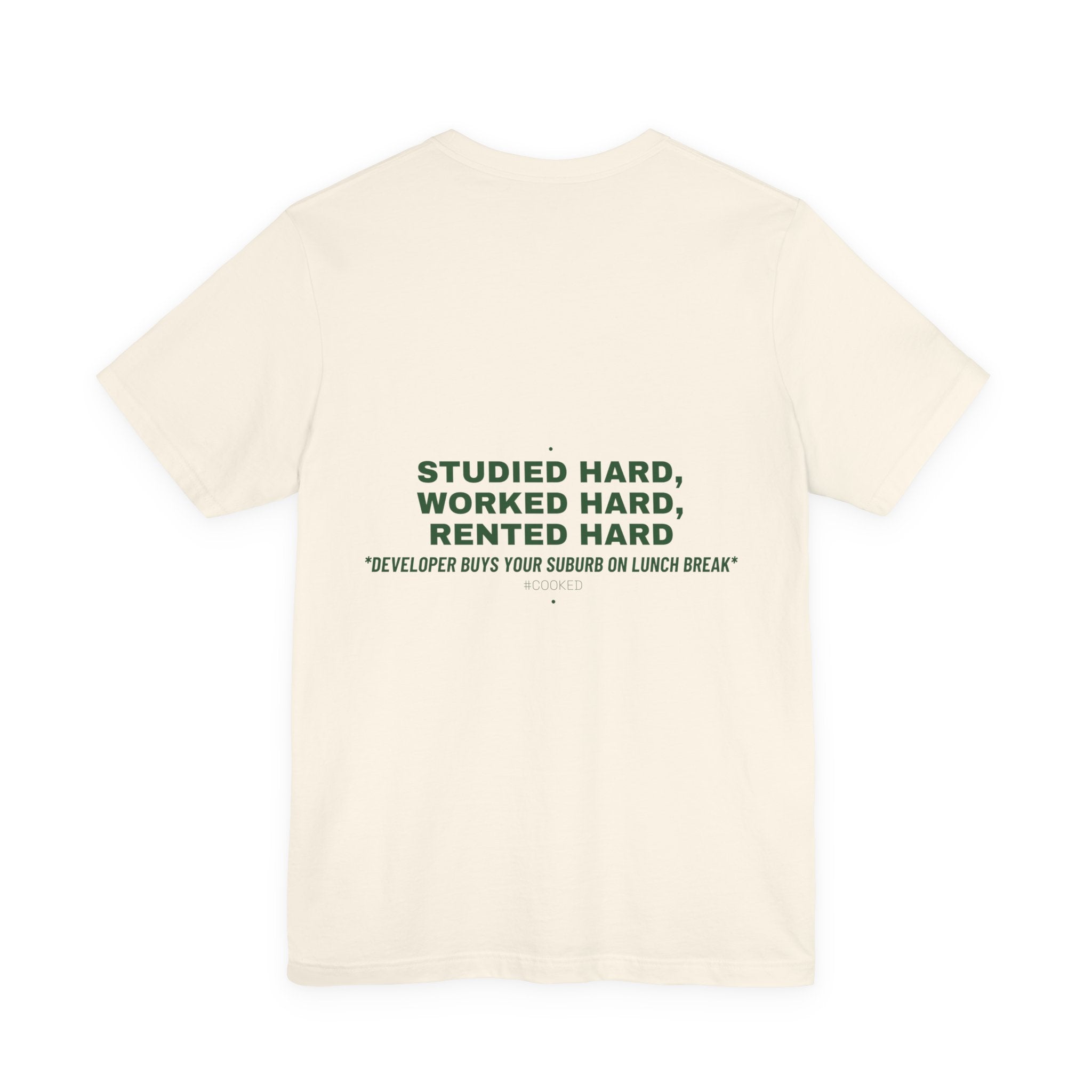 Studied Hard, Worked Hard, Rented Hard - Trendy Teez Funny Tee (Back Print) mockup
