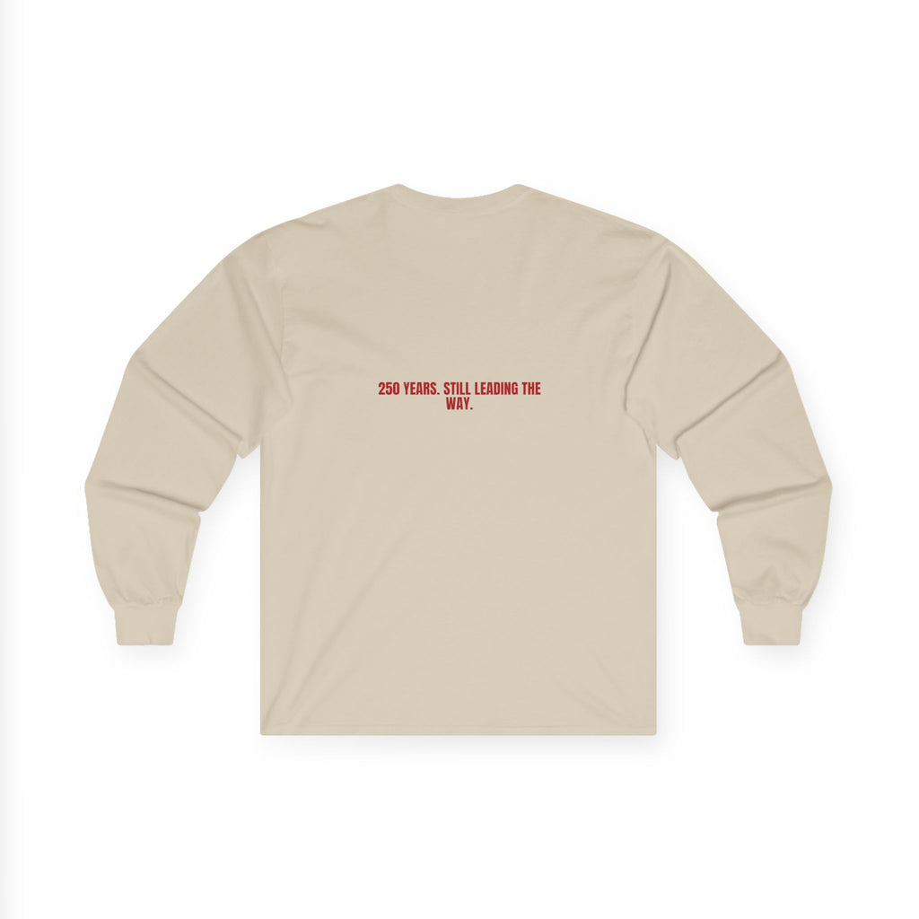 250 Years. Still Leading The Way. — Funny Long Sleeve (Back Print)