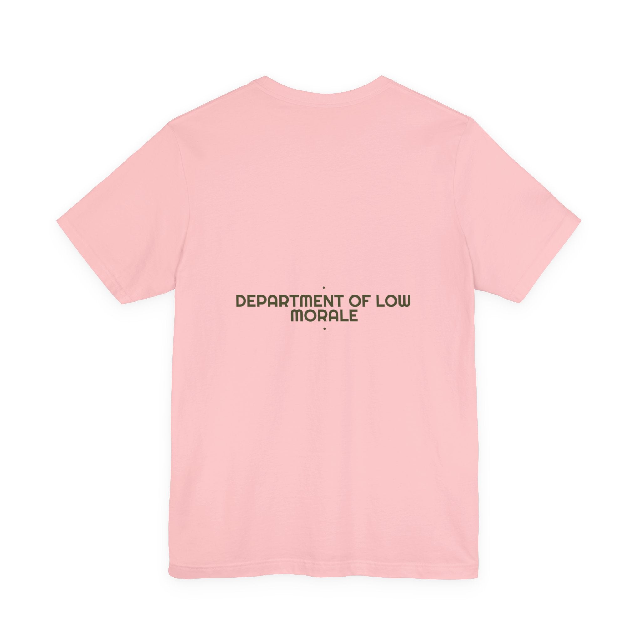 Department Of Low Morale - Trendy Teez Funny Tee (Back Print) mockup