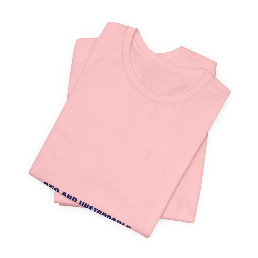 250 And Unstoppable — Funny Tee