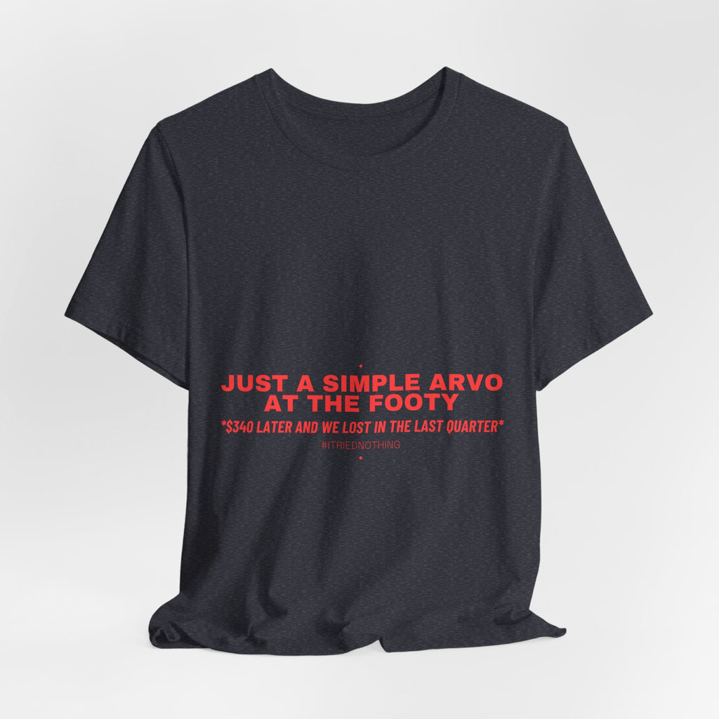 Just A Simple Arvo At The Footy - Trendy Teez Funny Tee mockup