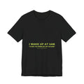 I Wake Up At 4Am - Trendy Teez Funny Tee mockup
