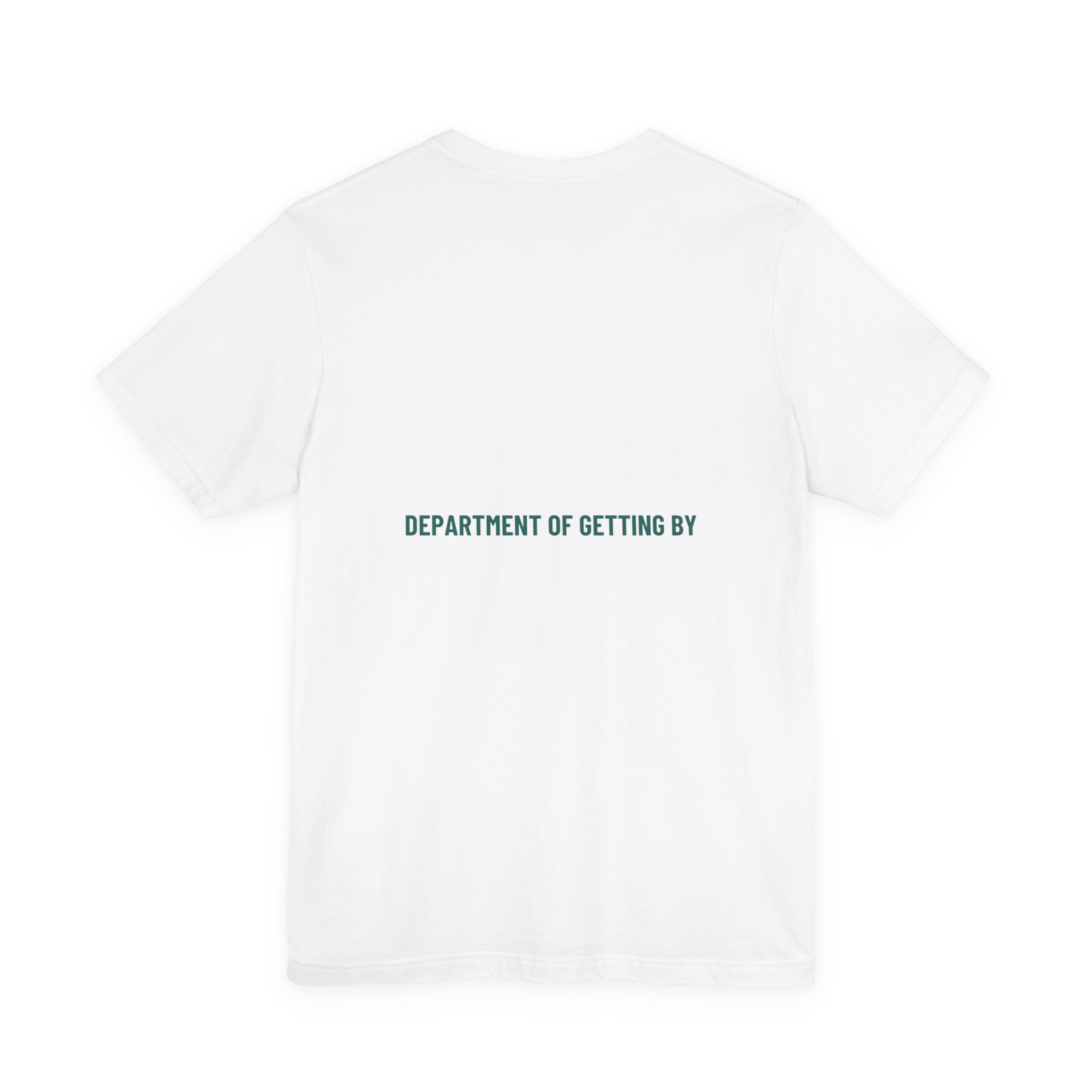 Department Of Getting By - Trendy Teez Funny Tee (Back Print) mockup