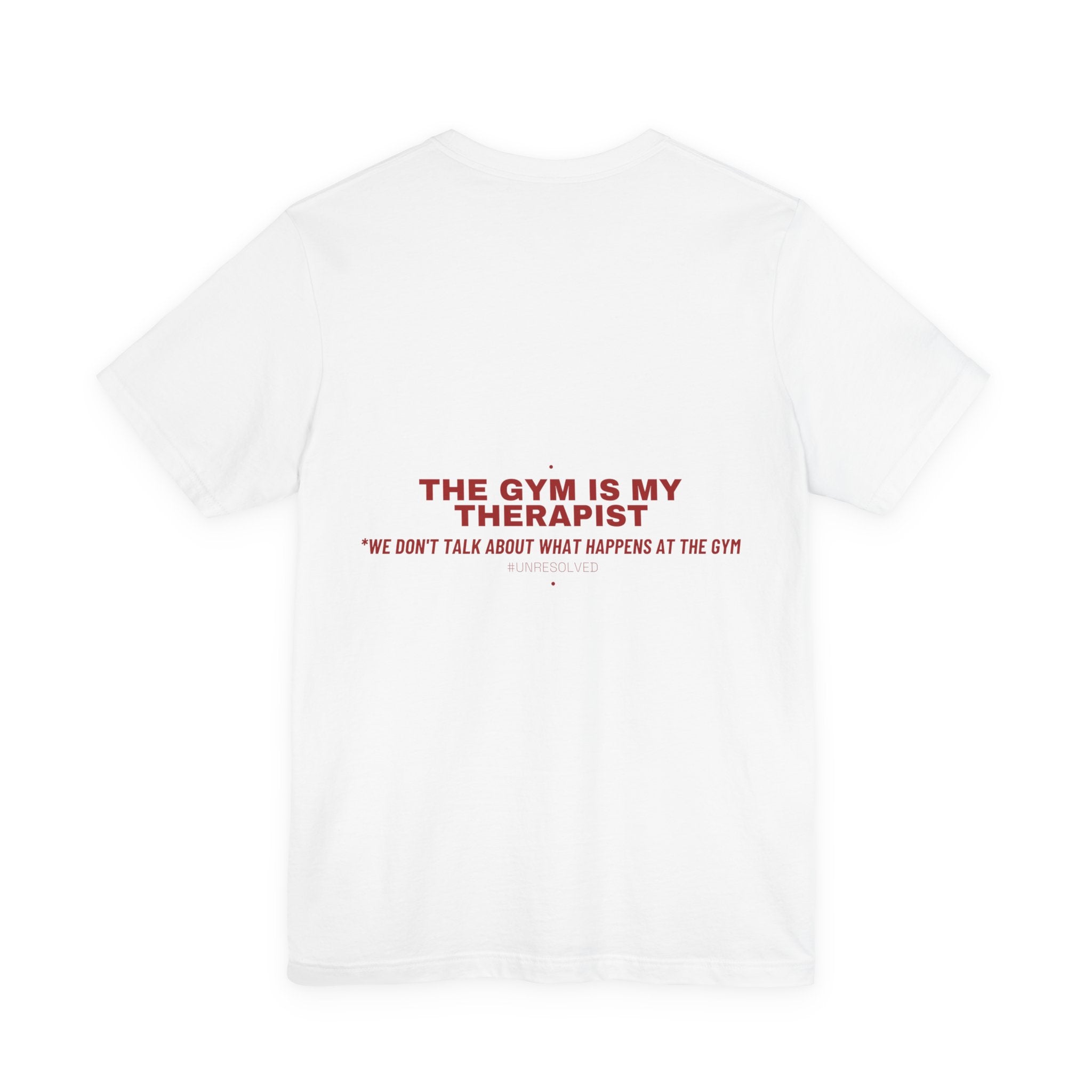 The Gym Is My Therapist - Trendy Teez Funny Tee (Back Print) mockup