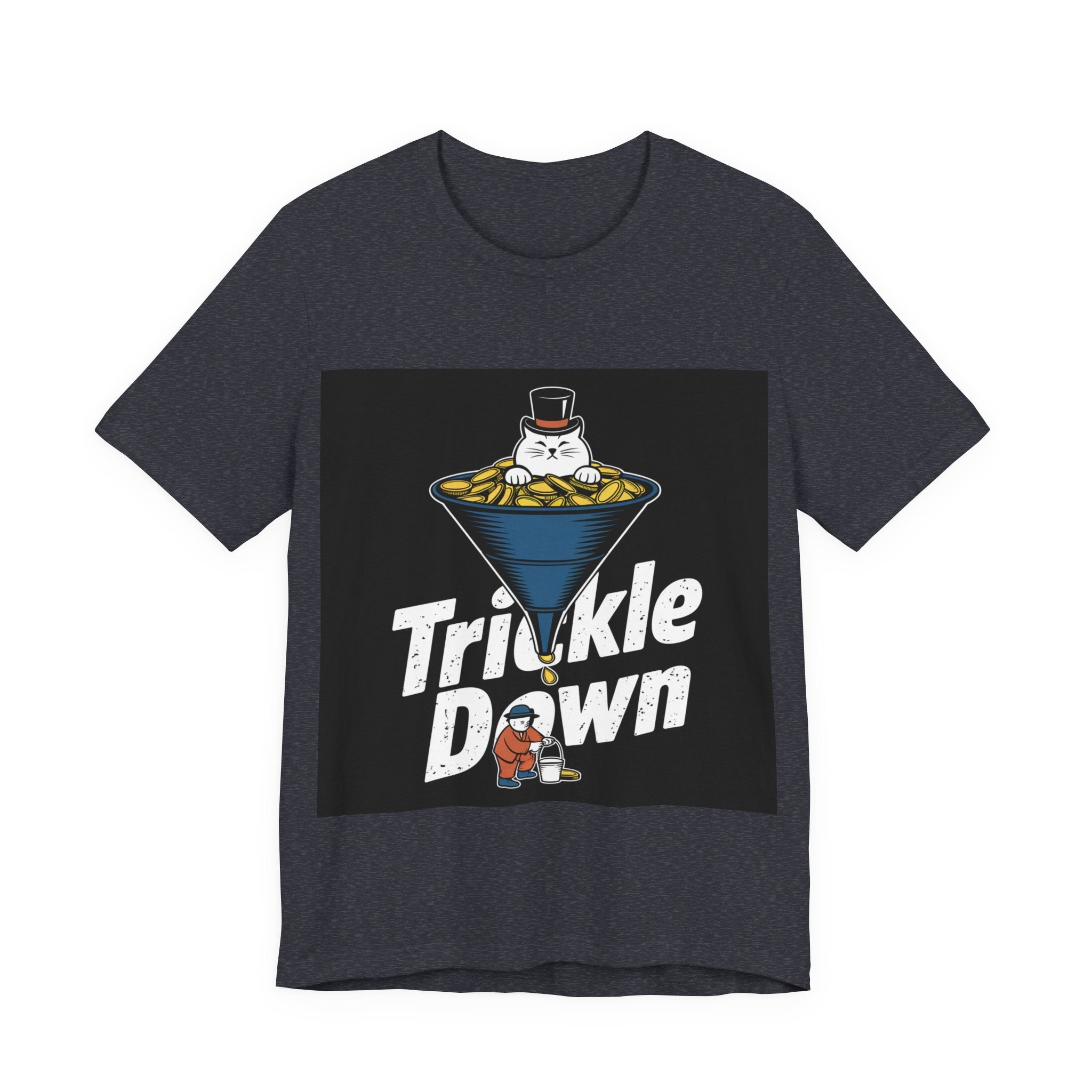 Trickle Down - Trendy Teez Funny Tee mockup