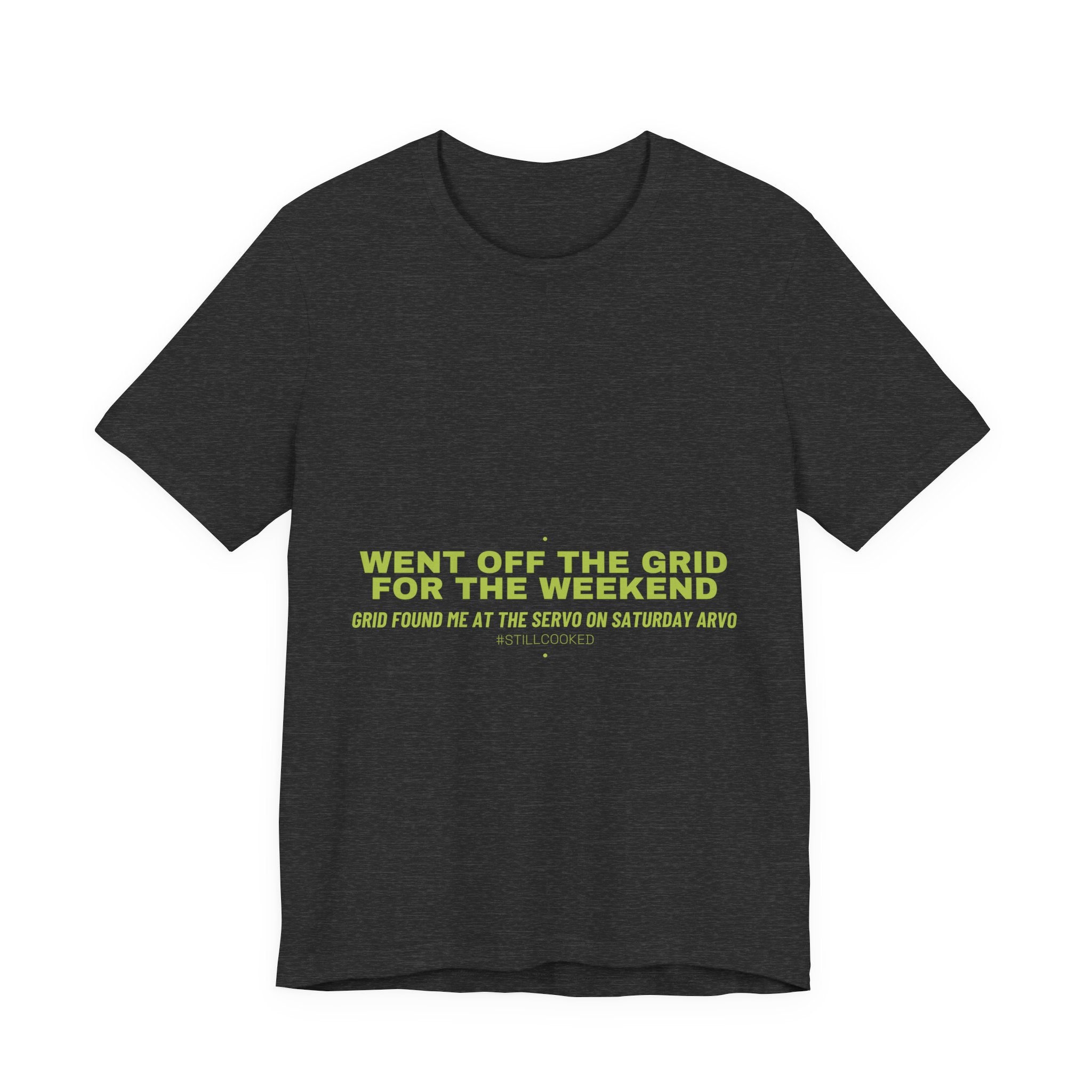Went Off The Grid For The Weekend - Trendy Teez Funny Tee mockup