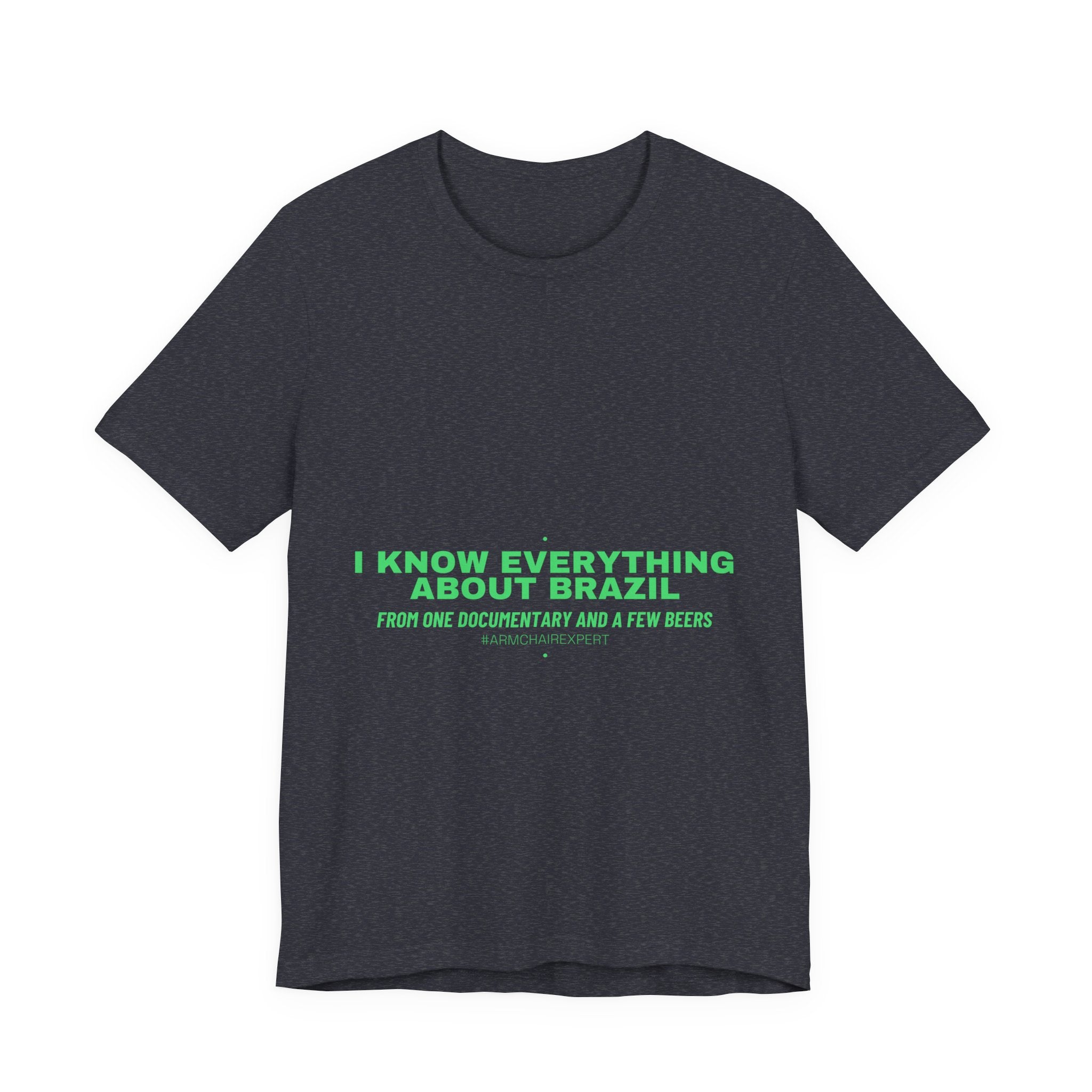 I Know Everything About Brazil - Trendy Teez Funny Tee mockup