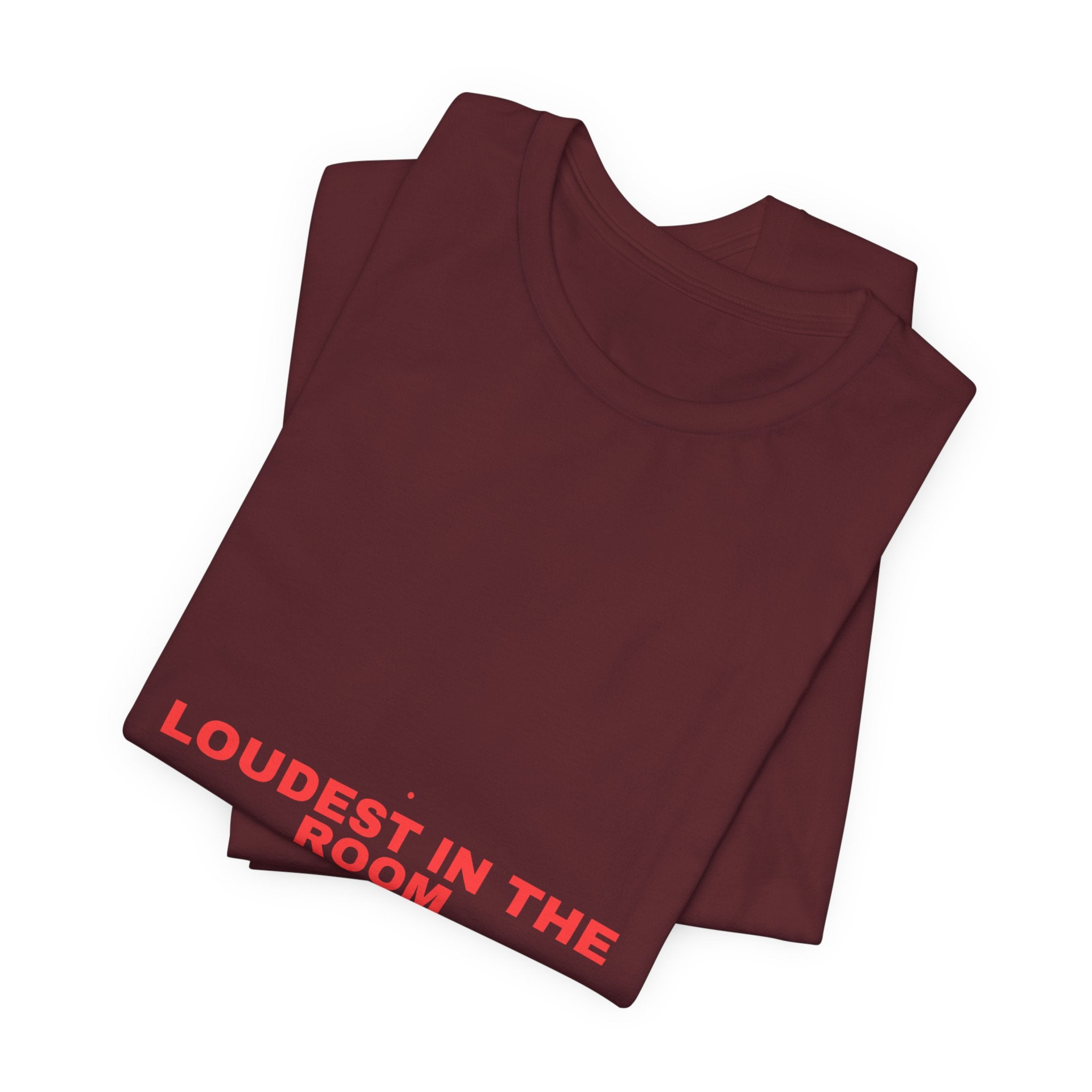 Loudest In The Room - Trendy Teez Funny Tee mockup