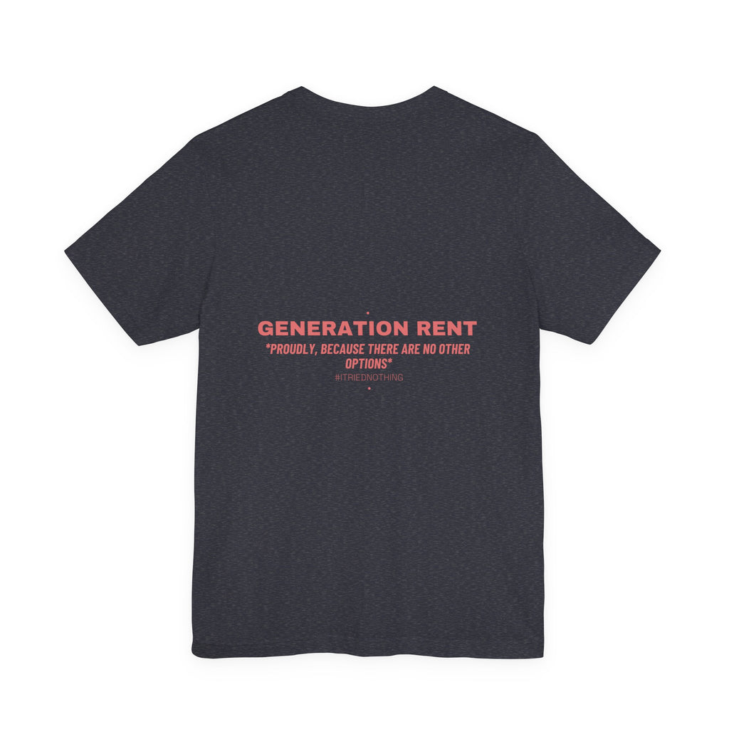 Generation Rent - Trendy Teez Funny Tee (Back Print) mockup