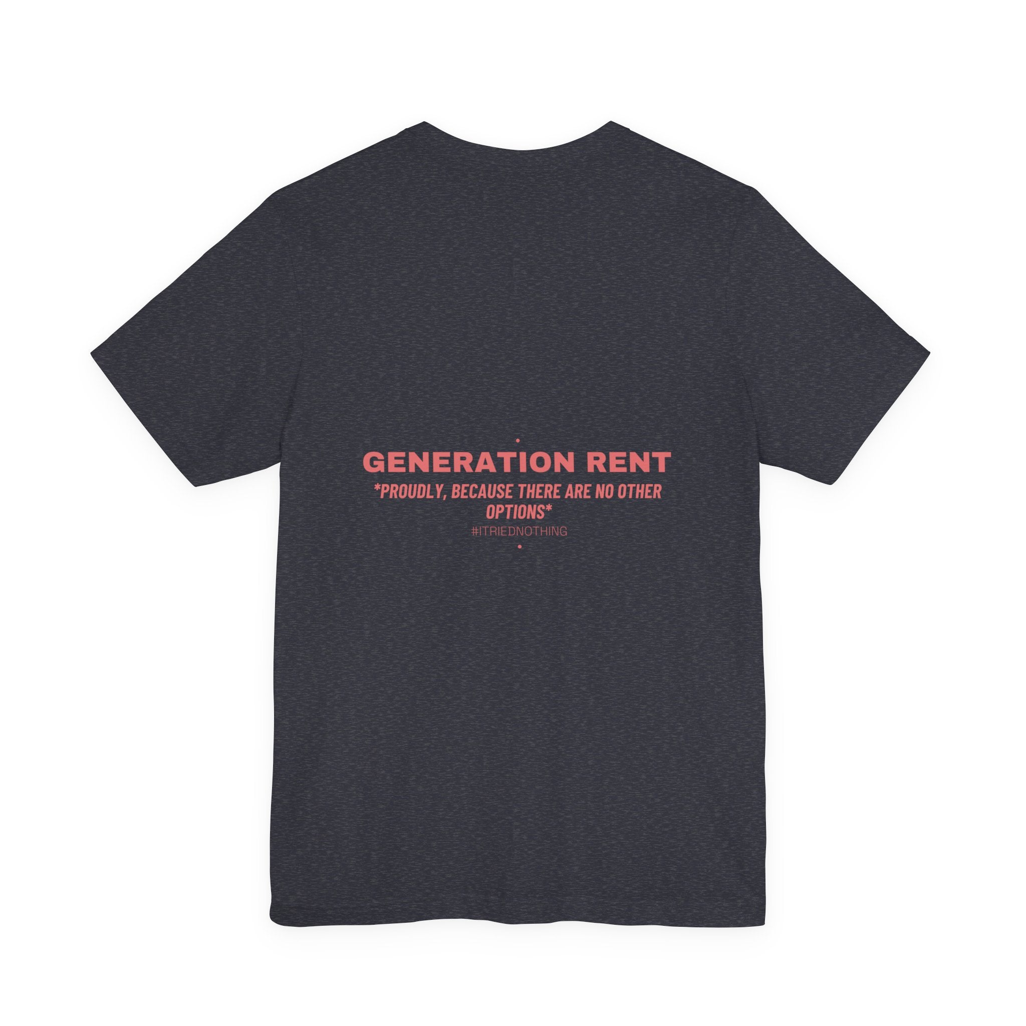 Generation Rent - Trendy Teez Funny Tee (Back Print) mockup