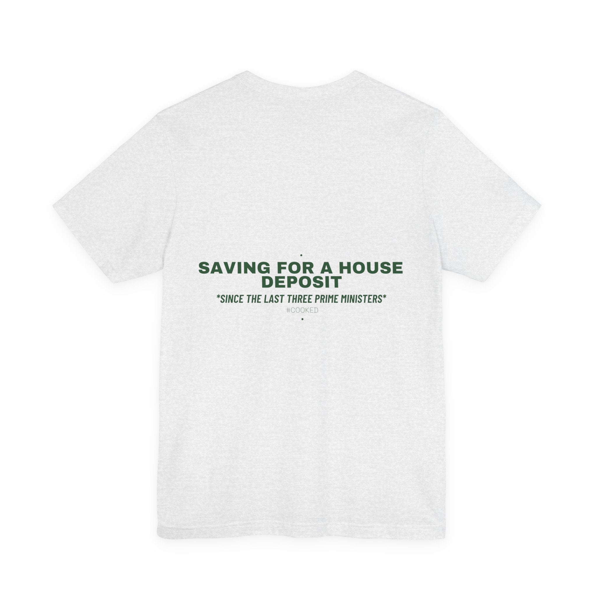 Saving For A House Deposit - Trendy Teez Funny Tee (Back Print) mockup