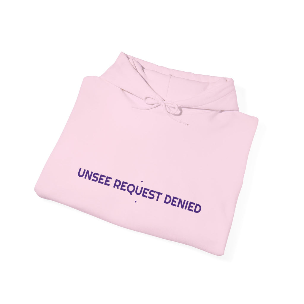 Unsee Request Denied - Trendy Teez Funny Hoodie mockup