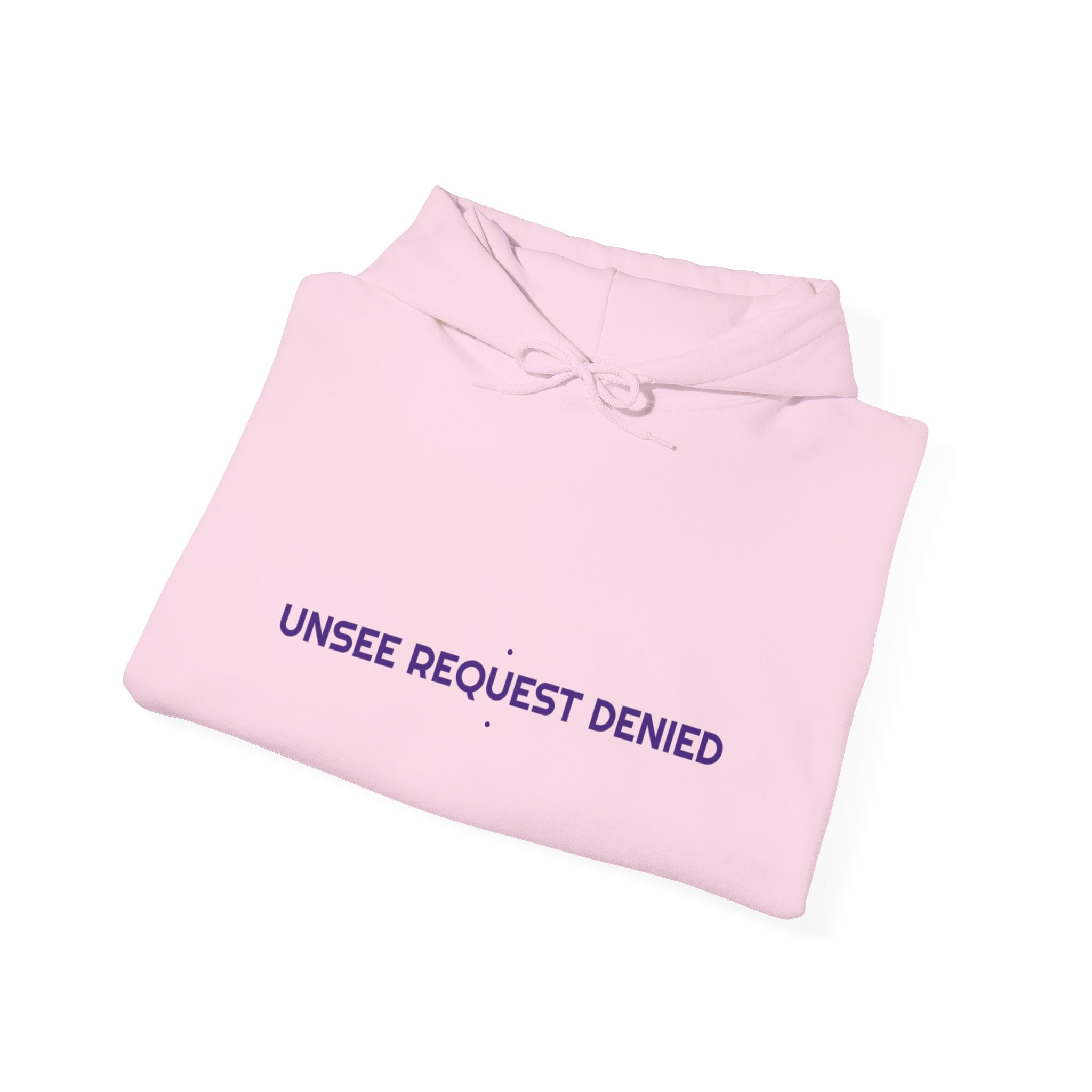 Unsee Request Denied - Trendy Teez Funny Hoodie mockup