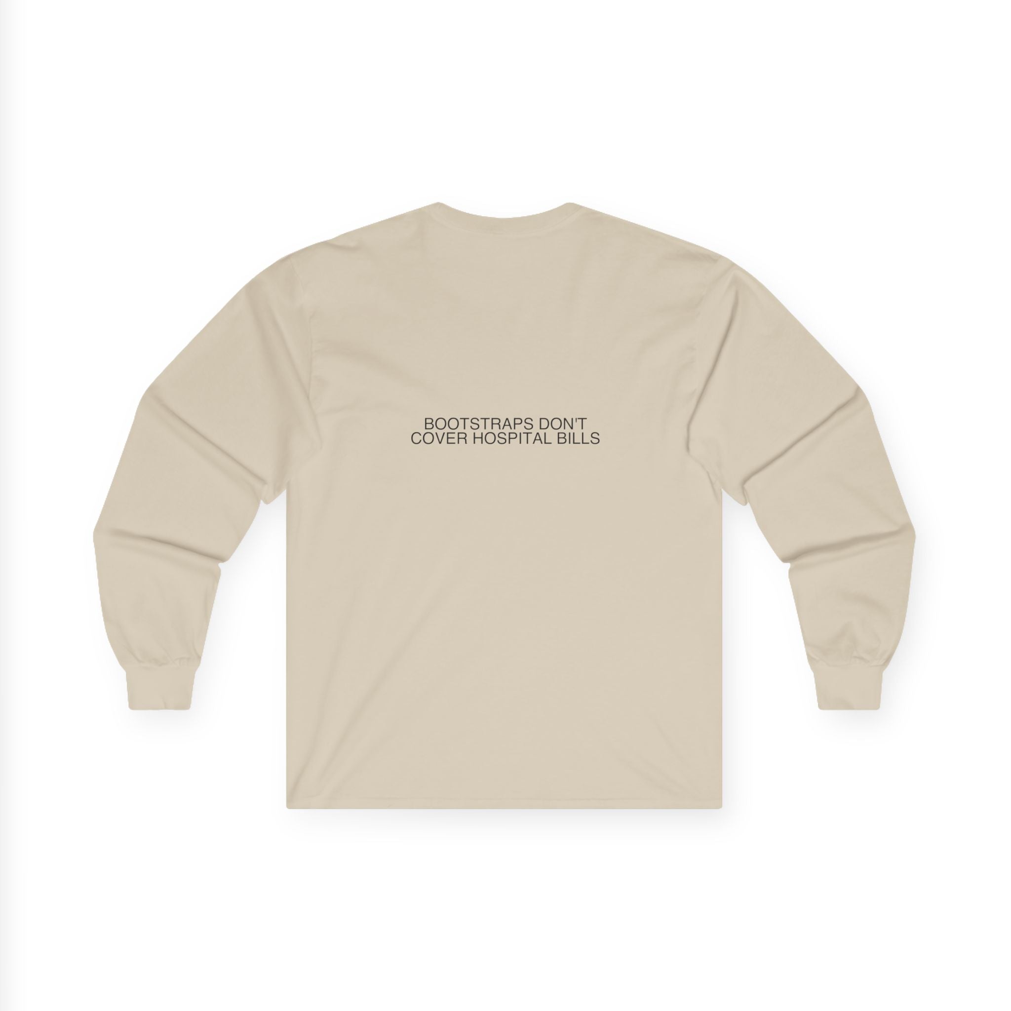 Bootstraps Don'T Cover Hospital Bills — Funny Long Sleeve (Back Print)