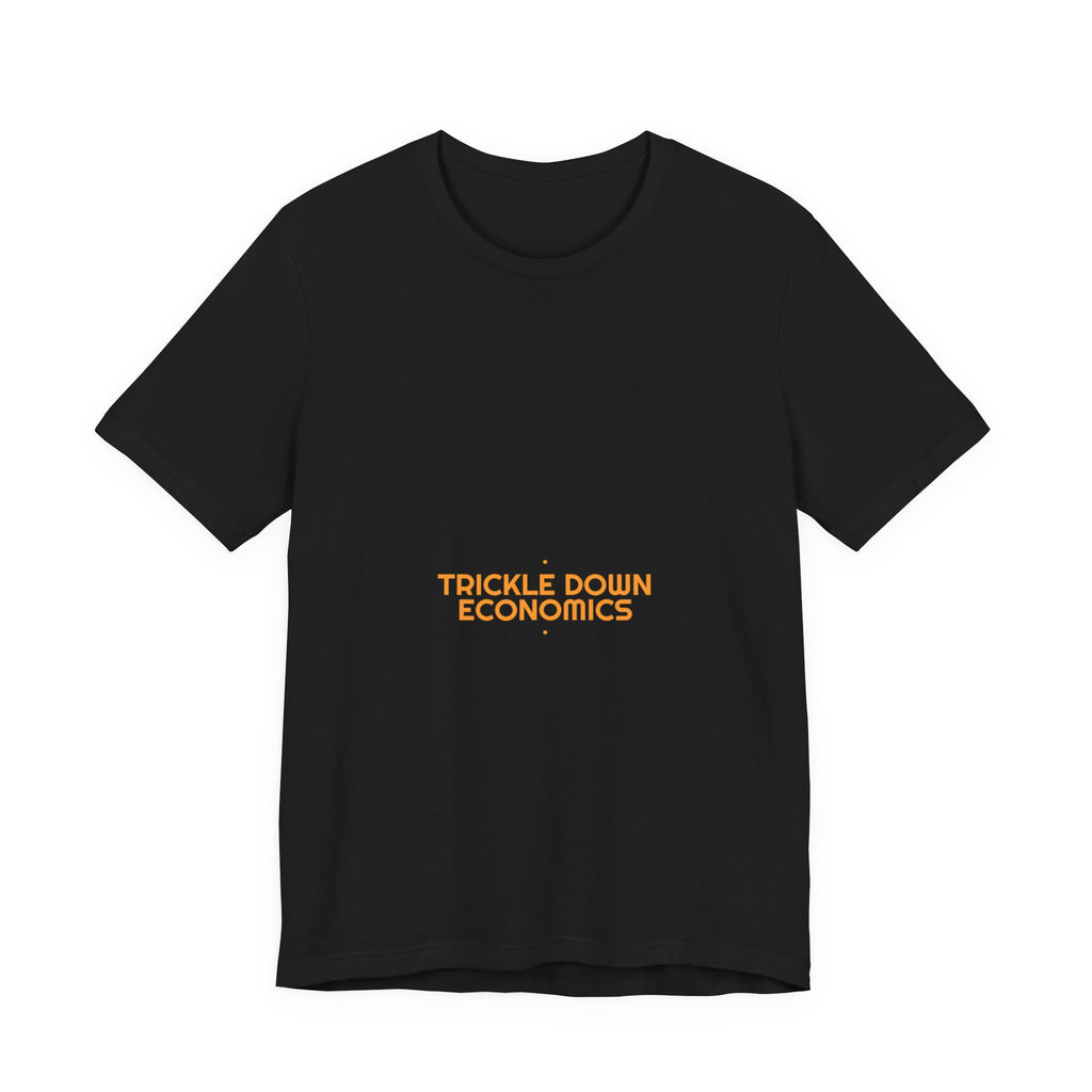 Trickle Down Economics - Trendy Teez Funny Tee mockup