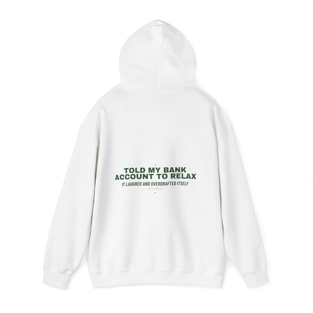 Told My Bank Account To Relax - Trendy Teez Funny Hoodie (Back Print) mockup