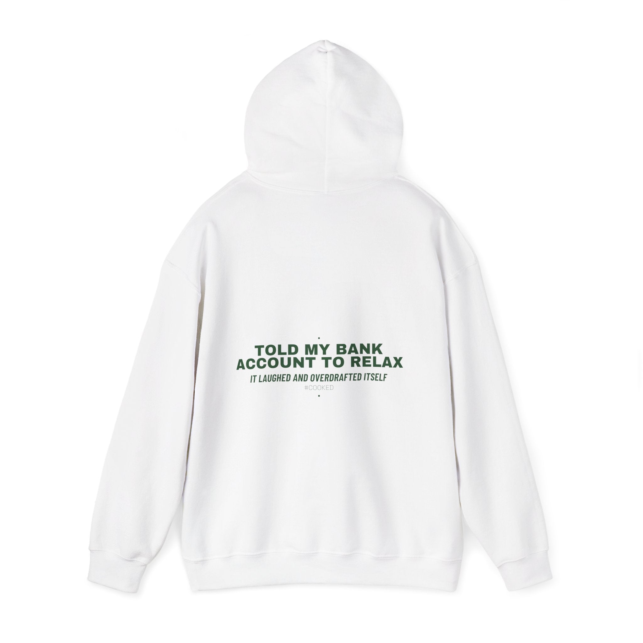 Told My Bank Account To Relax - Trendy Teez Funny Hoodie (Back Print) mockup