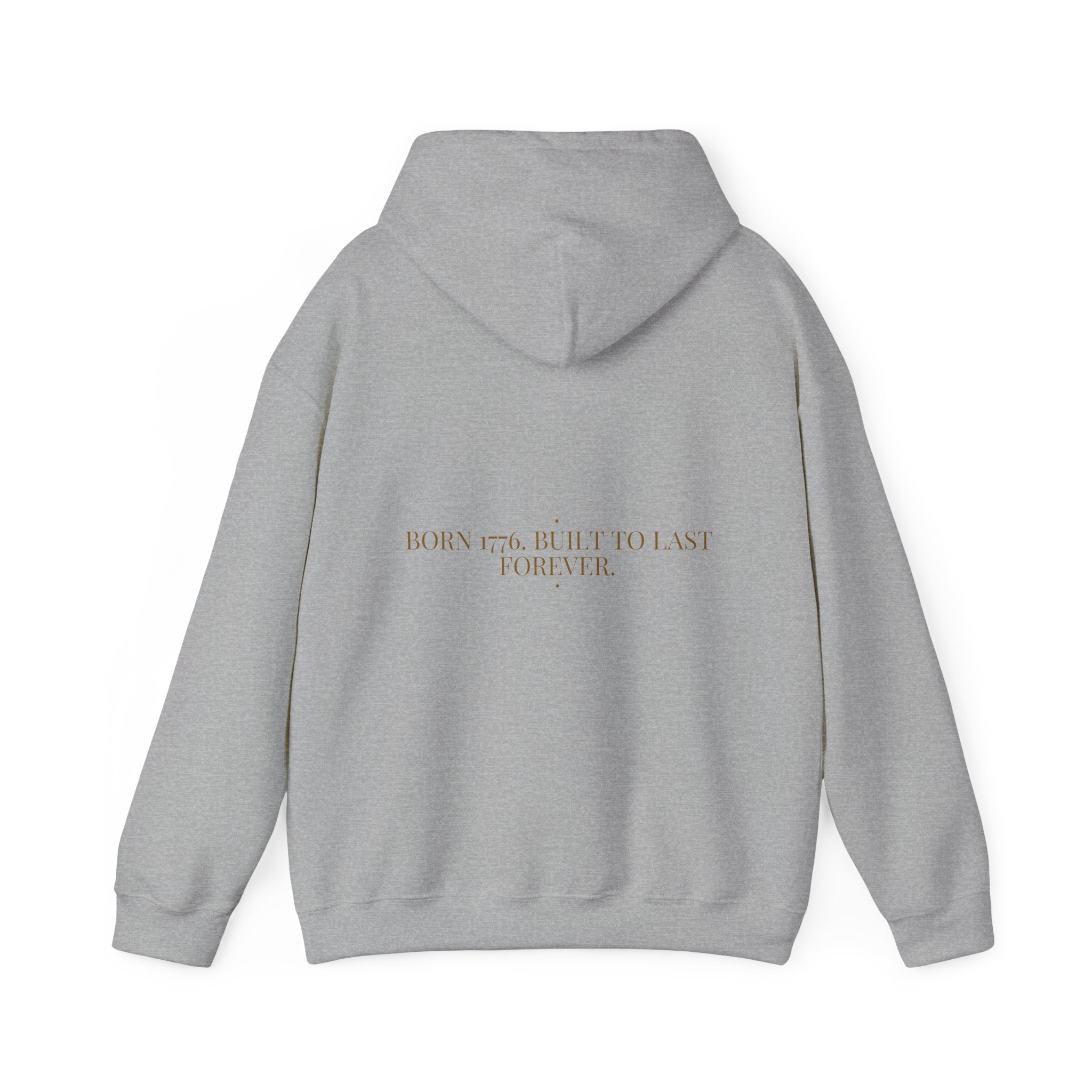 Born 1776. Built To Last Forever. — Funny Hoodie (Back Print)