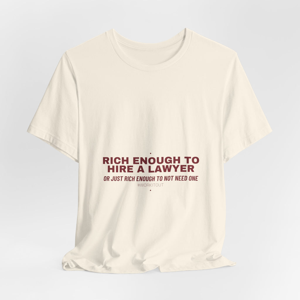 Rich Enough To Hire A Lawyer - Trendy Teez Funny Tee mockup