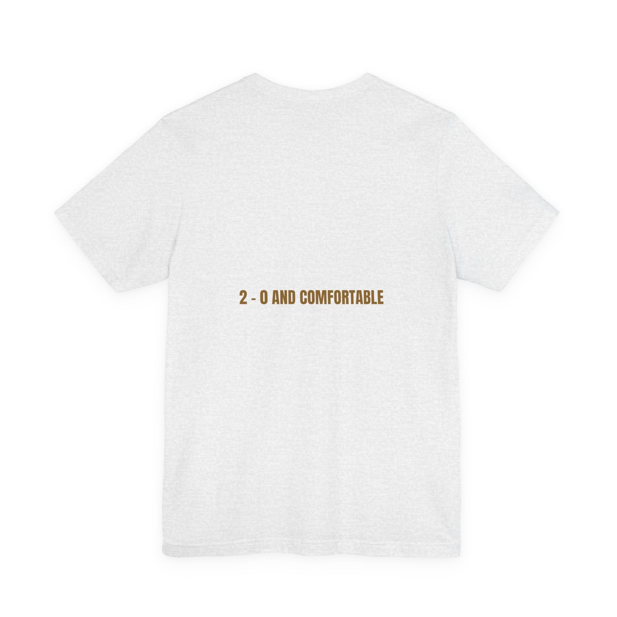 2 - 0 And Comfortable - Trendy Teez Funny Tee (Back Print) mockup