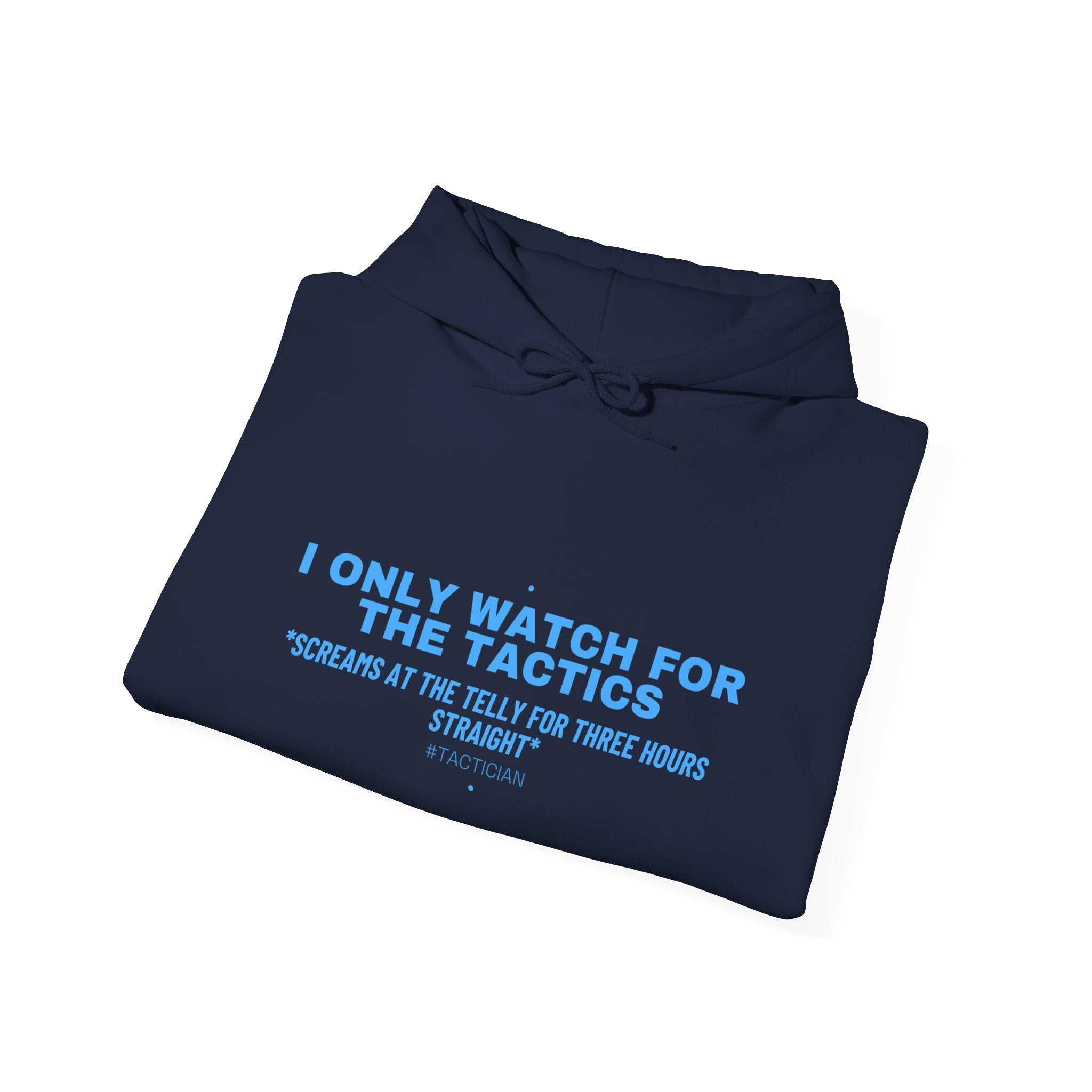 I Only Watch For The Tactics - Trendy Teez Funny Hoodie mockup